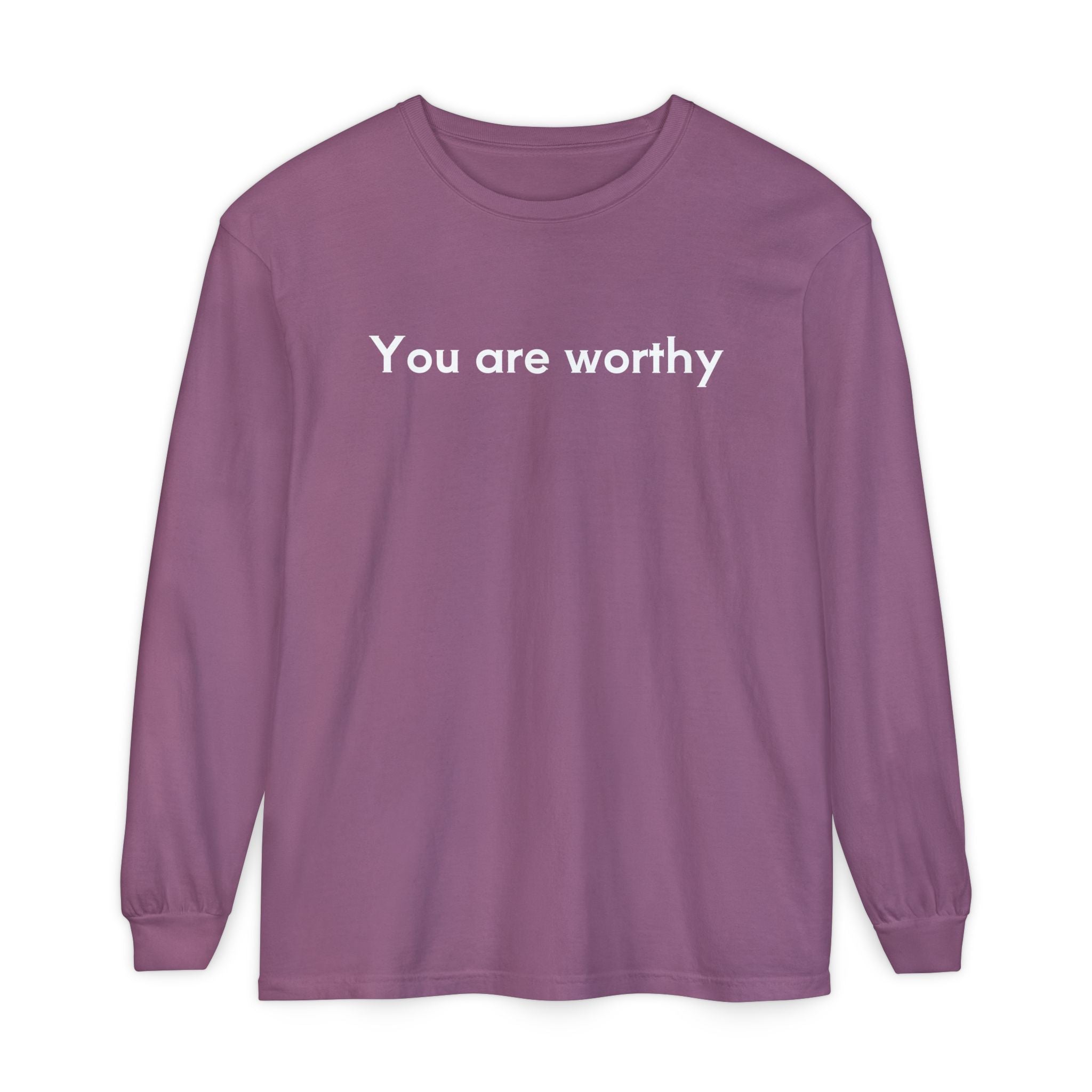 You Are Worthy Unisex Long Sleeve T-Shirt