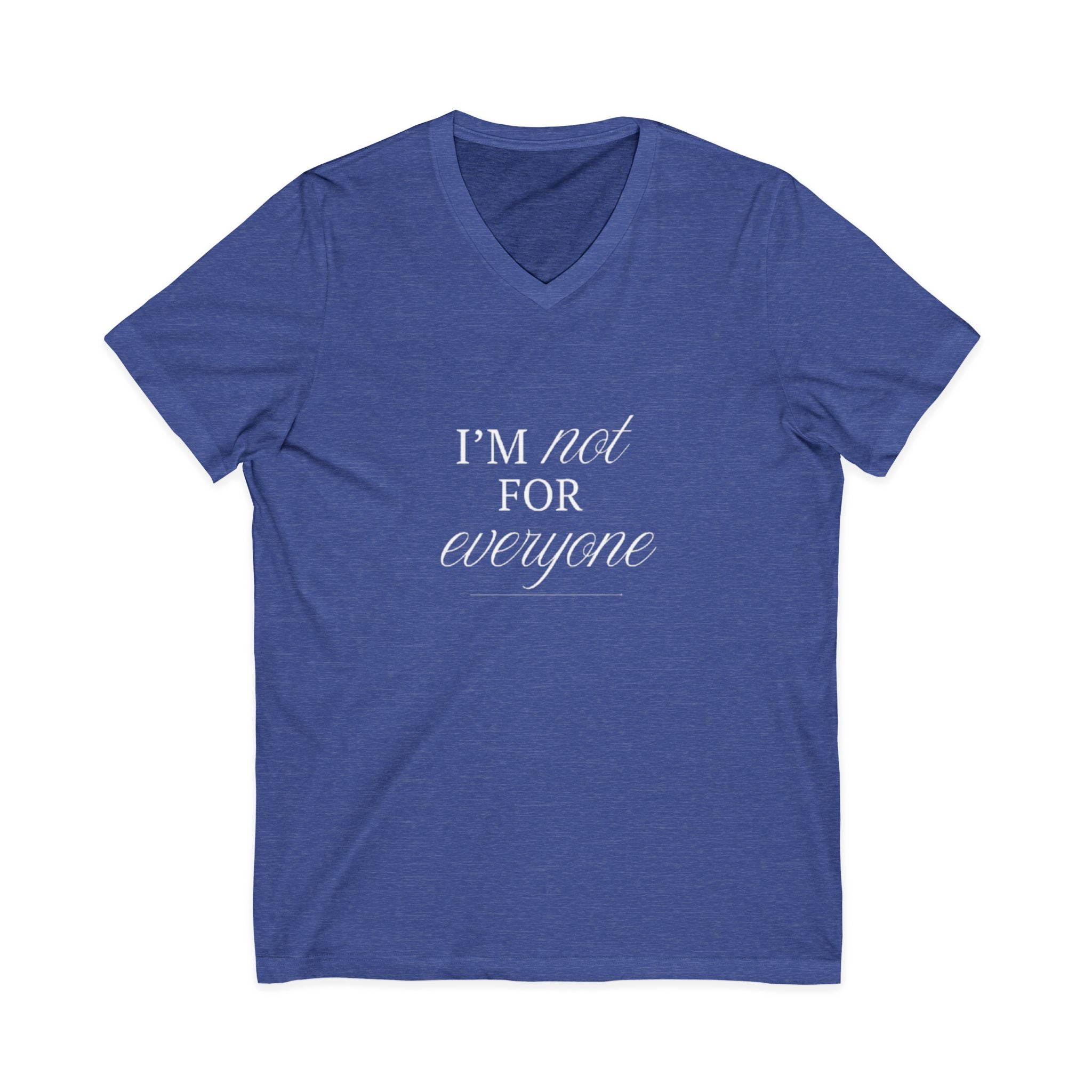 I Am Not For Everyone Unisex T-Shirt