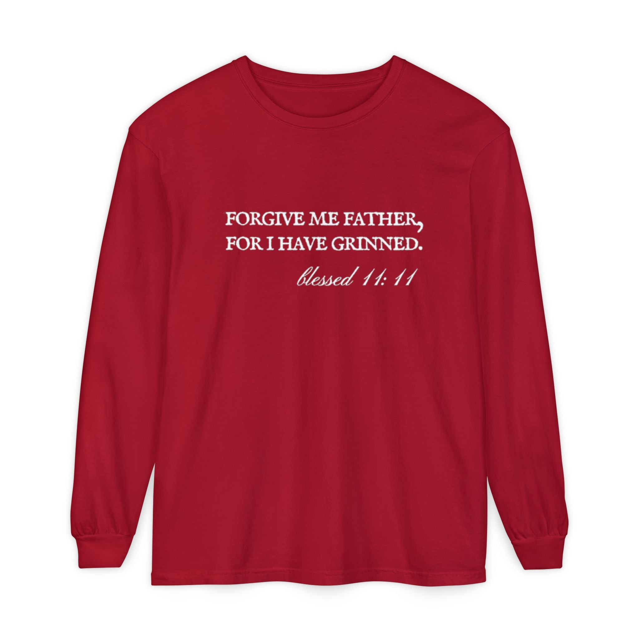 Forgive Me Father, For I Have Grinned Unisex Long Sleeve T-Shirt