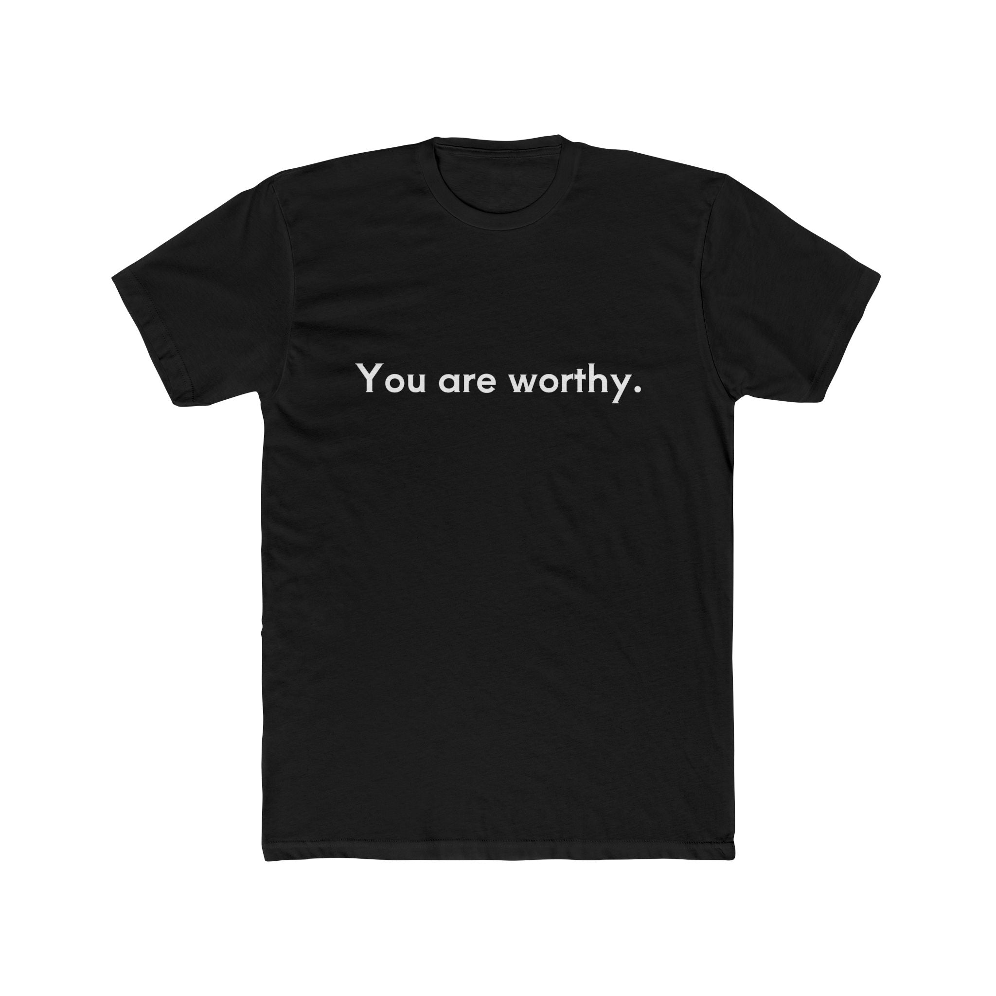 You Are Worthy Unisex Cotton Crew T-Shirt