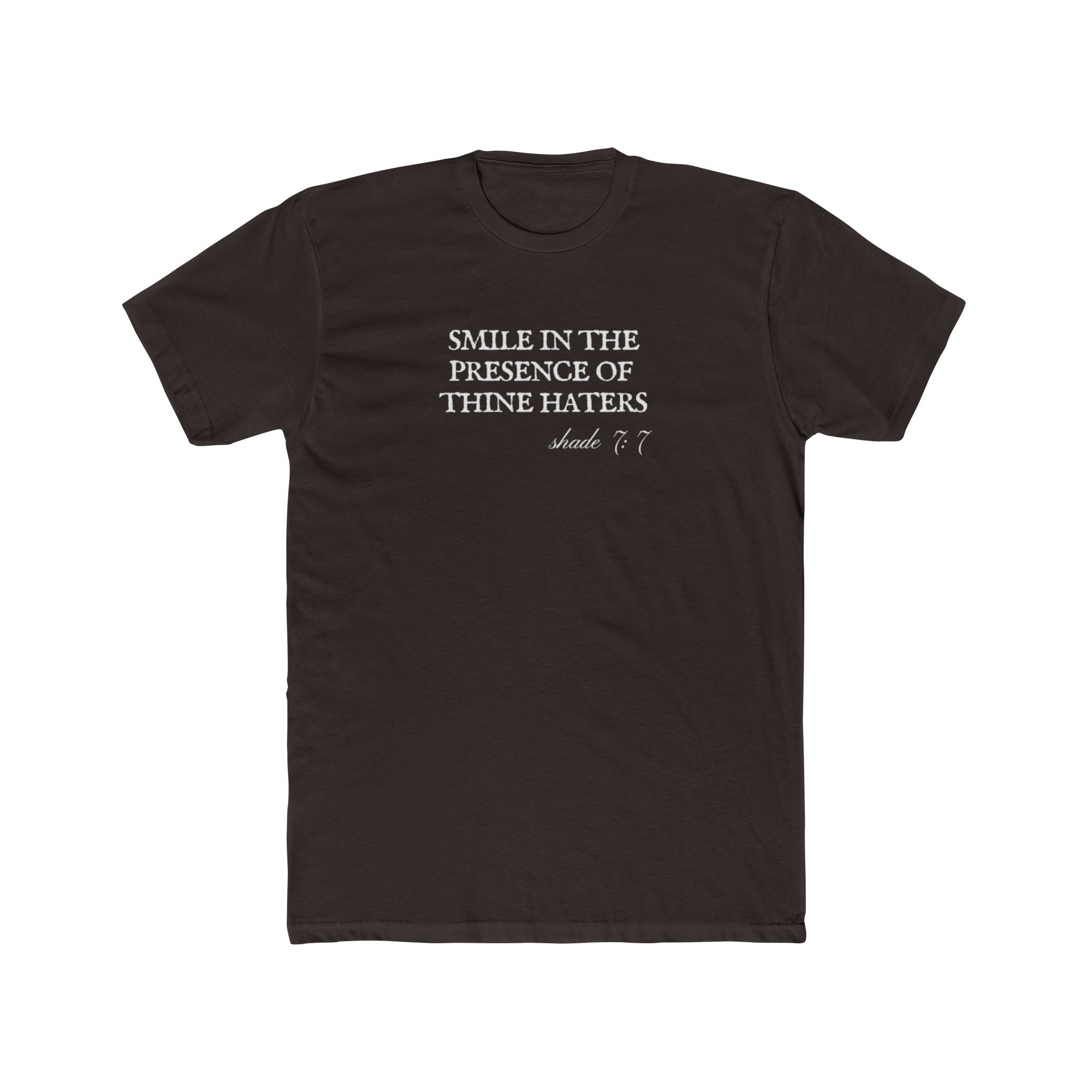 Smile in the Presence of Thine Haters Unisex Cotton Crew T-Shirt