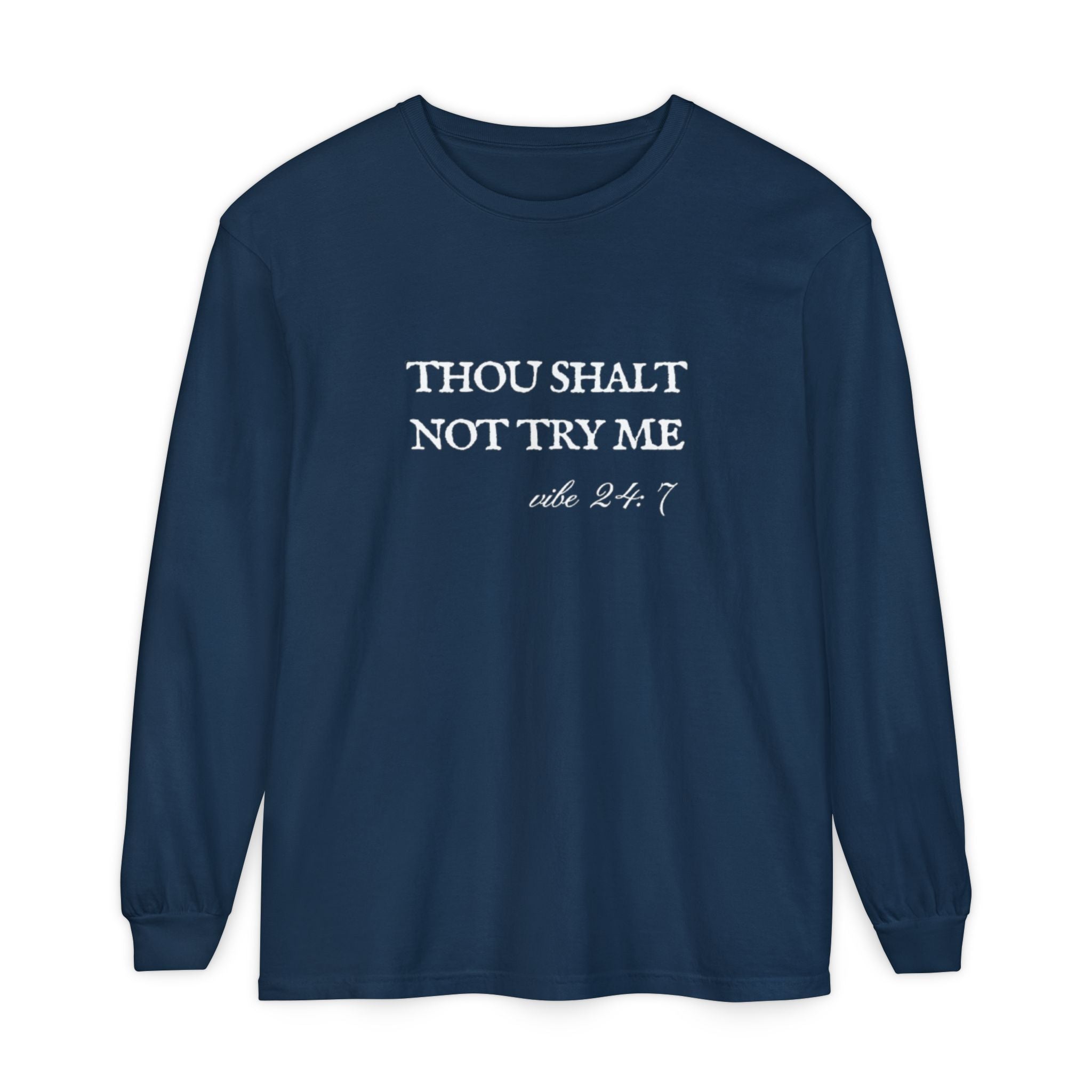 Thou Shalt Not Try Me Unisex Long Sleeve T-Shirt