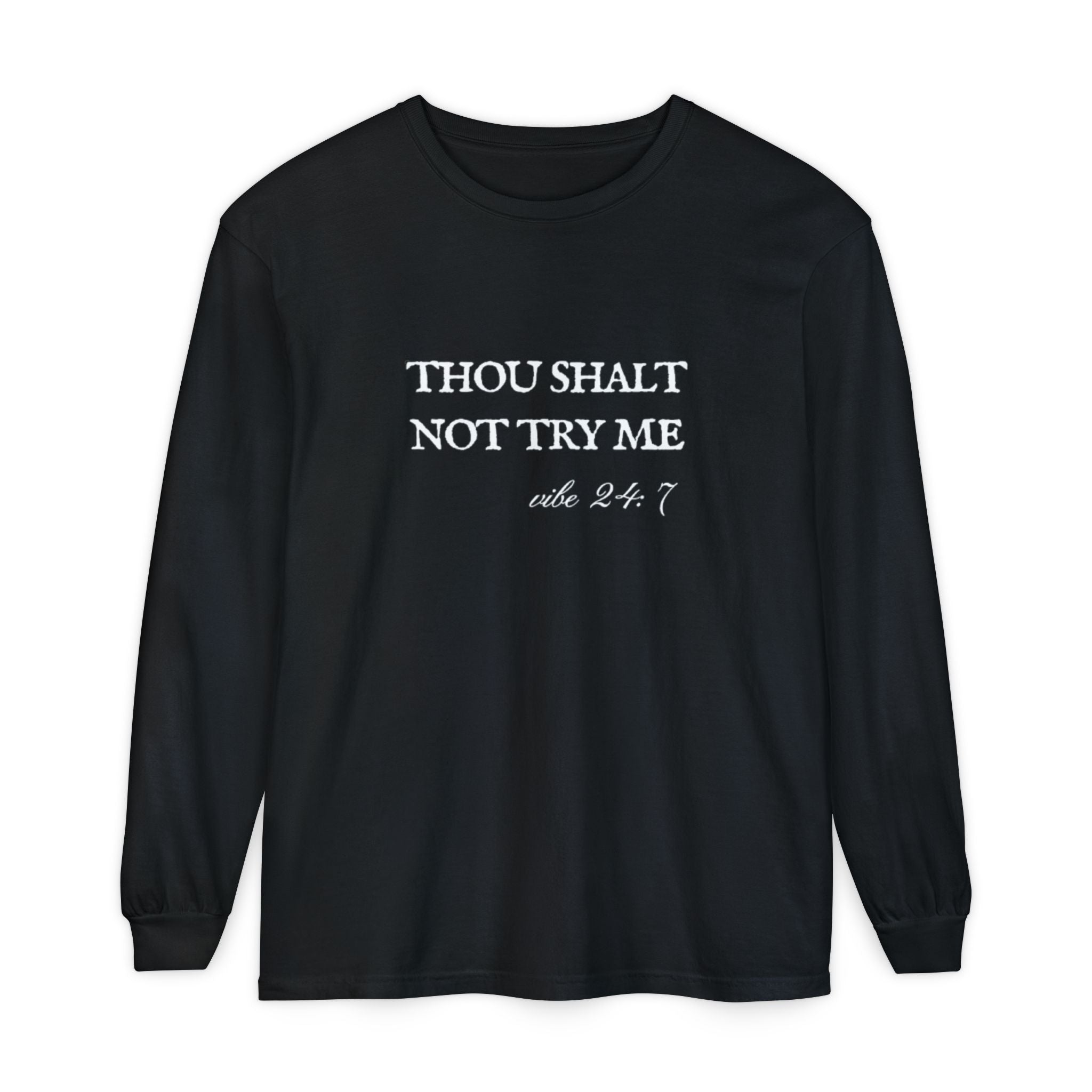 Thou Shalt Not Try Me Unisex Long Sleeve T-Shirt