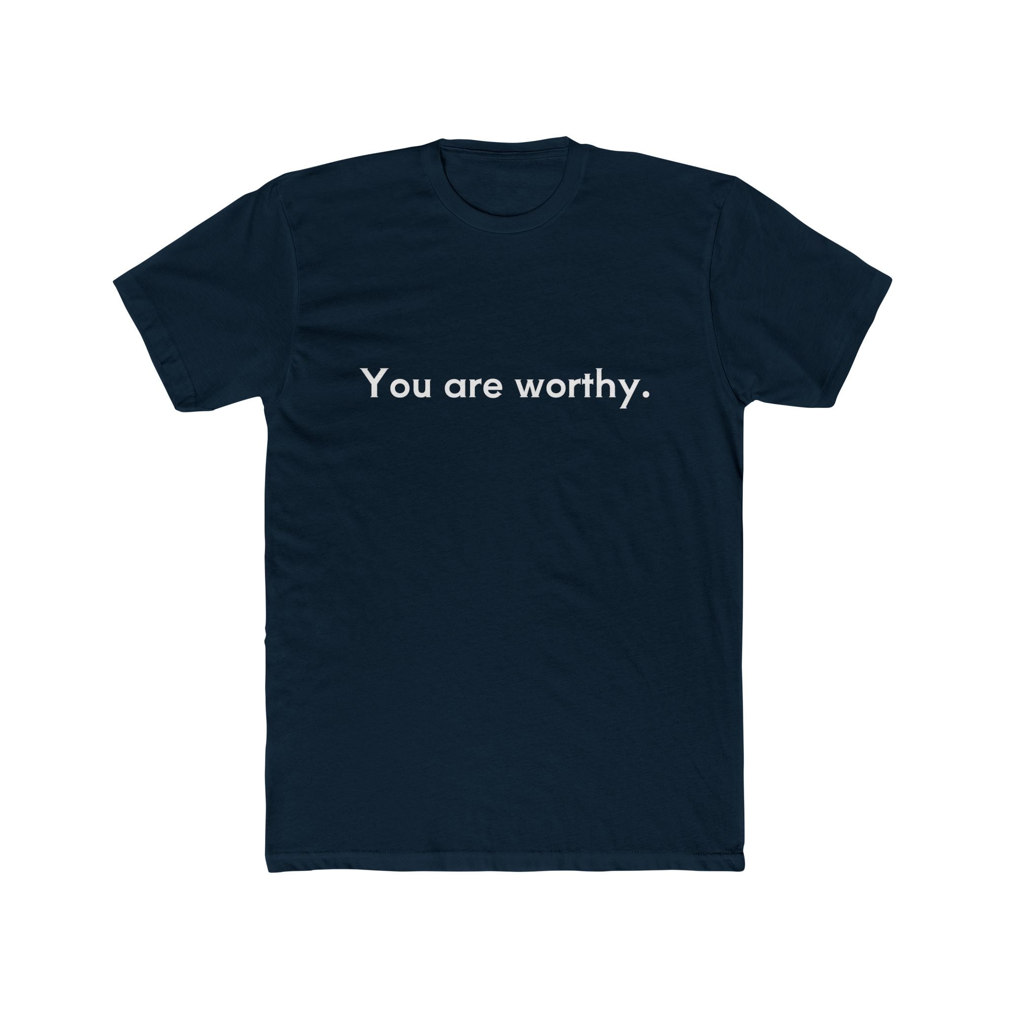 You Are Worthy Unisex Cotton Crew T-Shirt