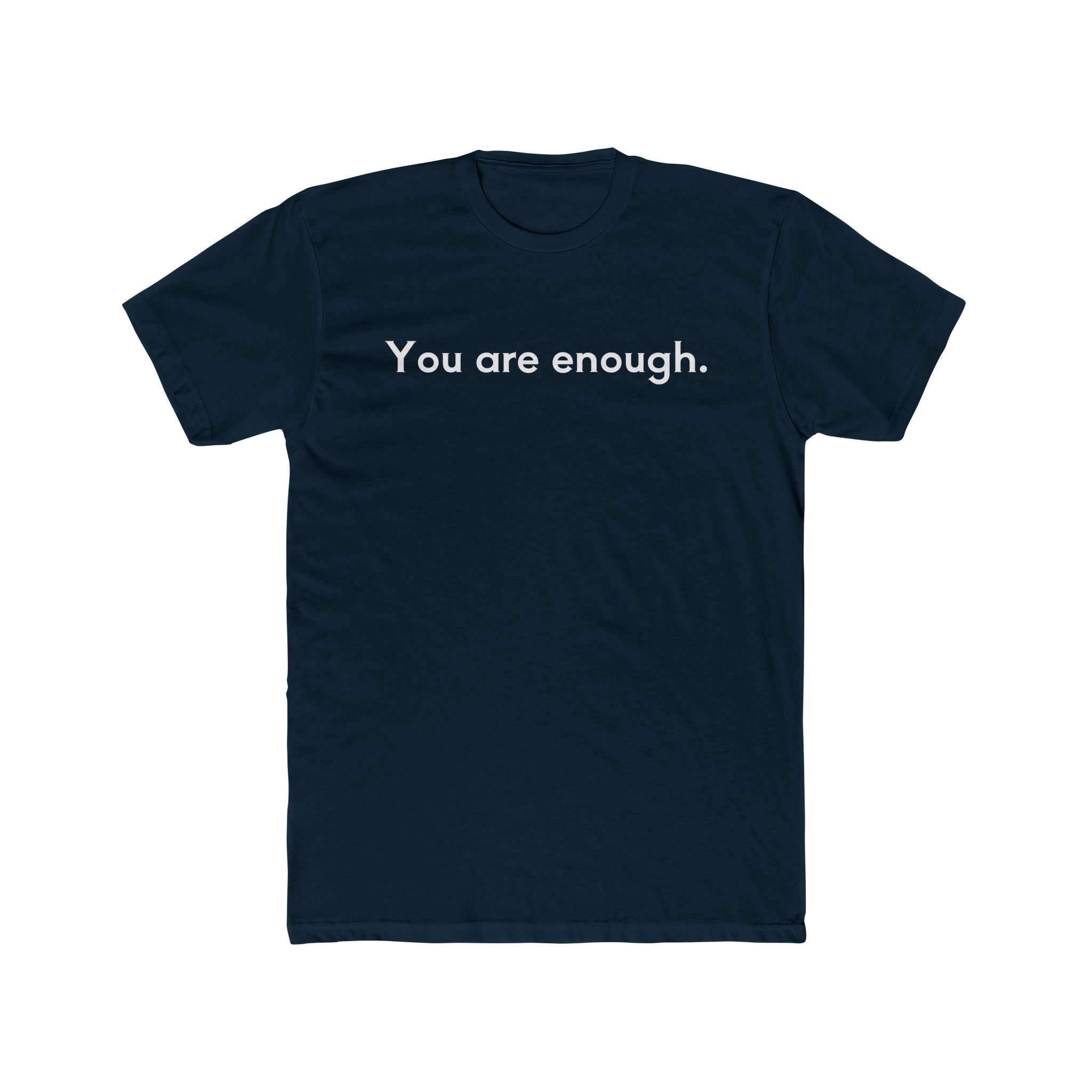 You Are Enough Unisex Cotton Crew T-Shirt
