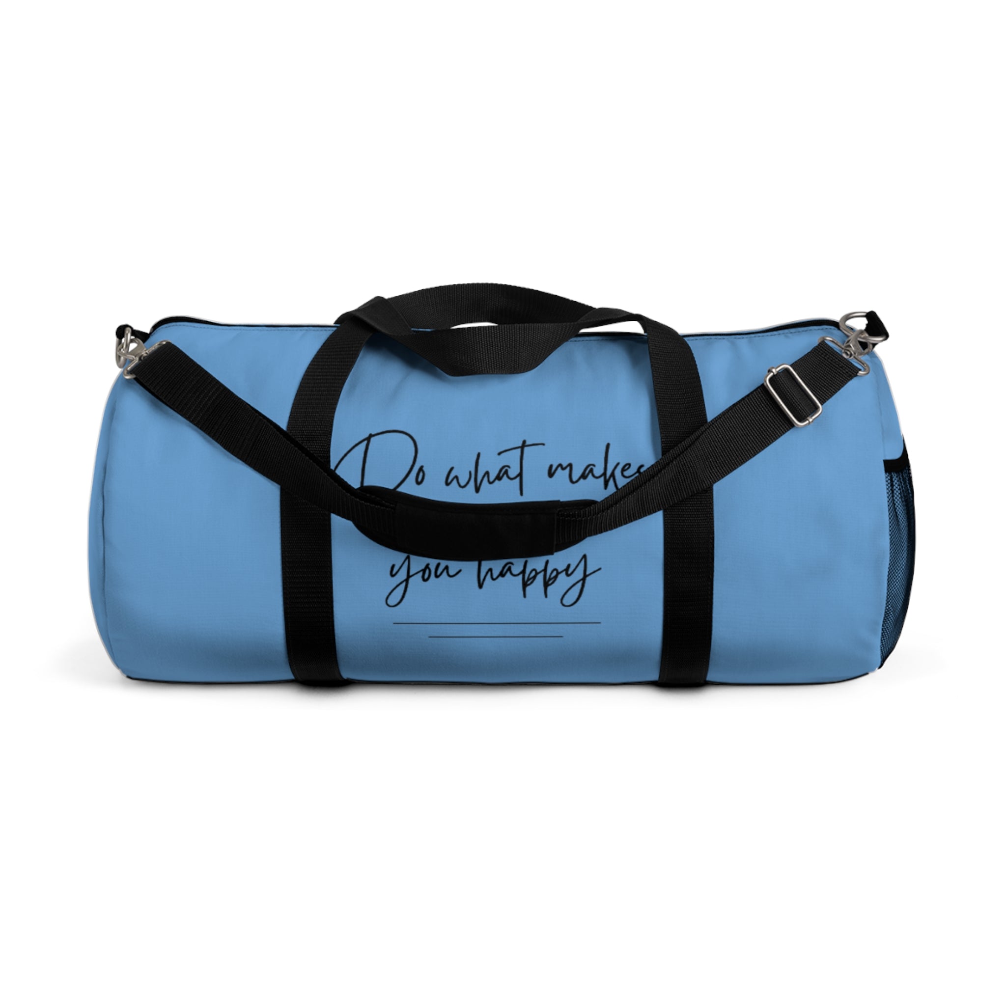Do What Makes You Happy Duffel Bag