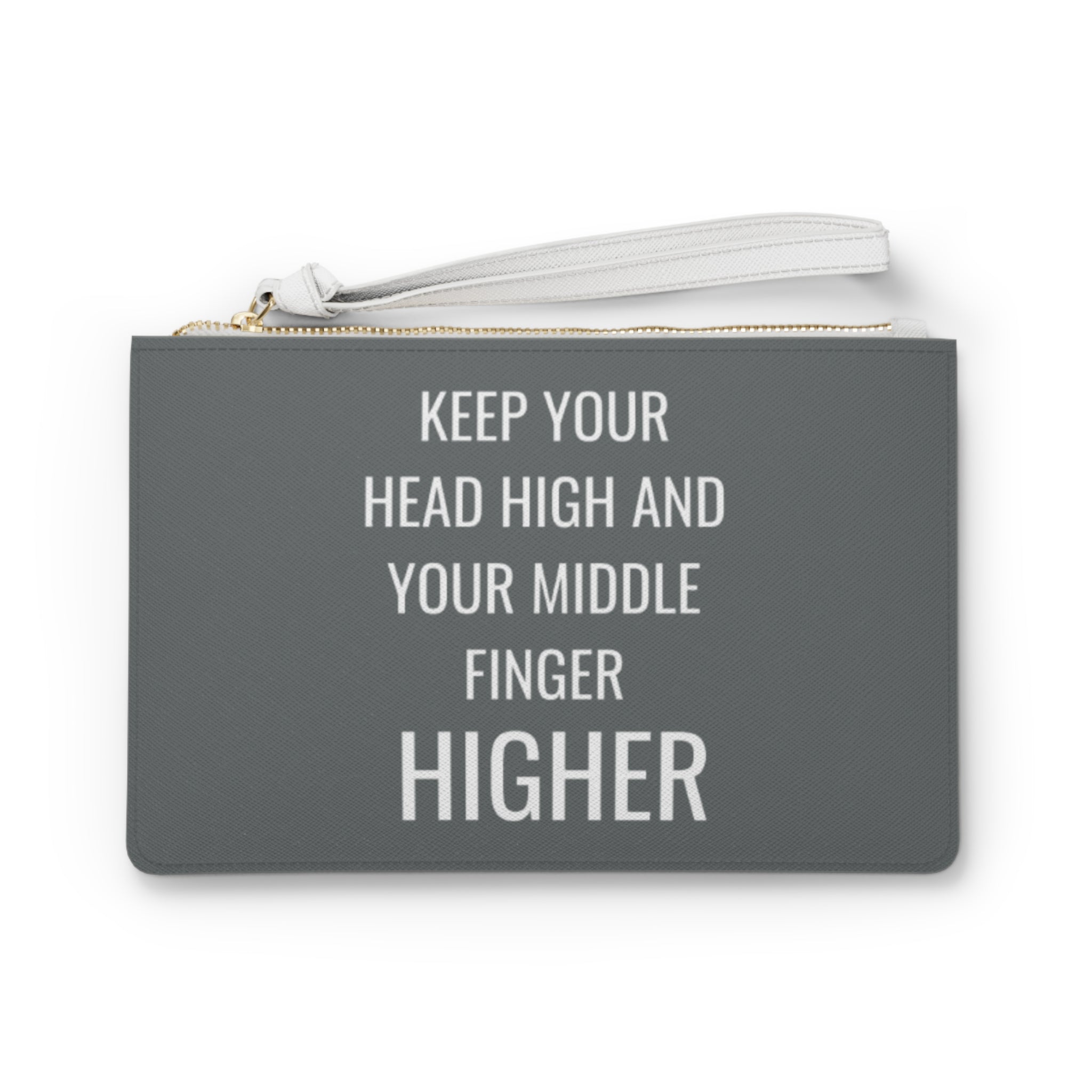 Keep Your Head High And Your Middle Finger Higher Clutch Bag