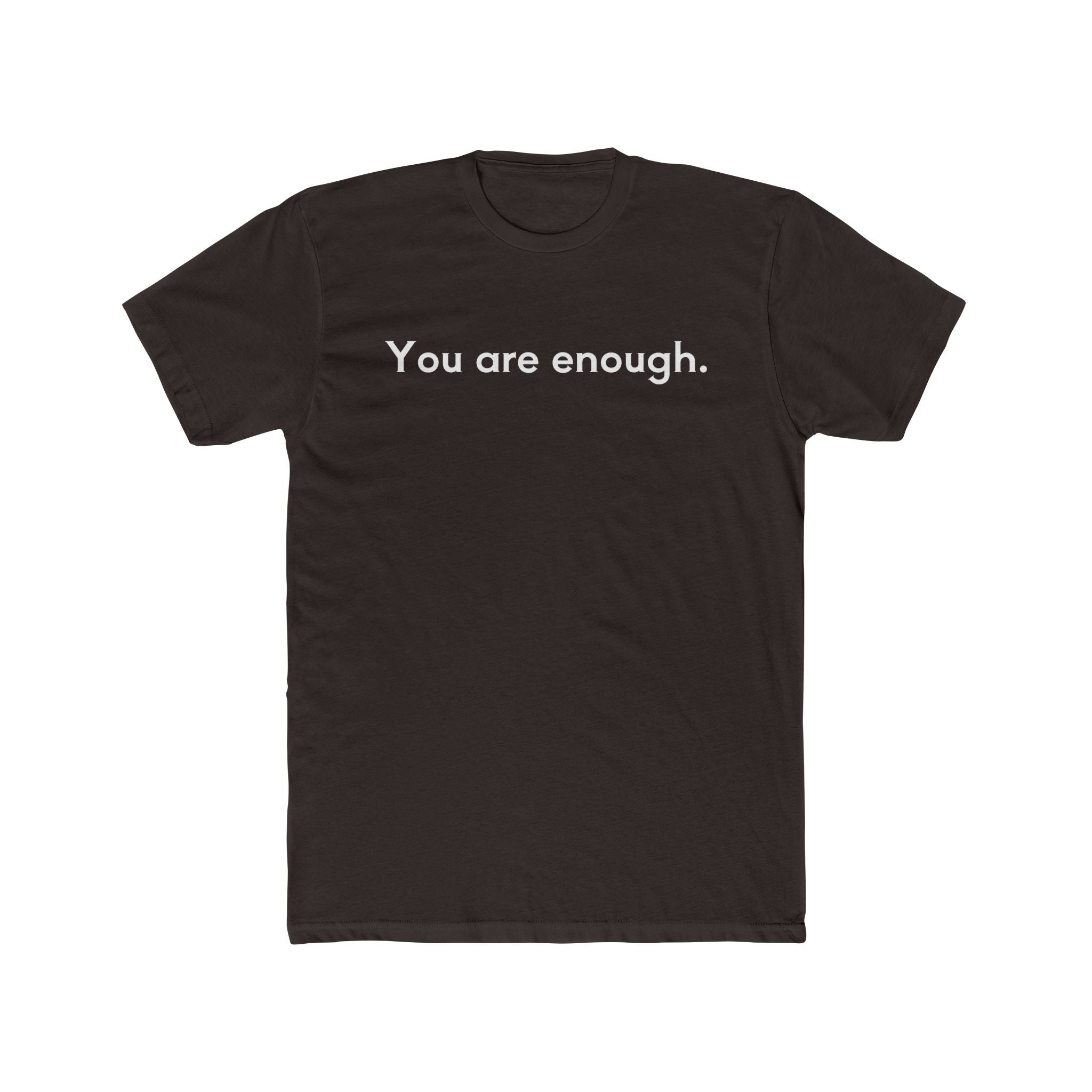 You Are Enough Unisex Cotton Crew T-Shirt