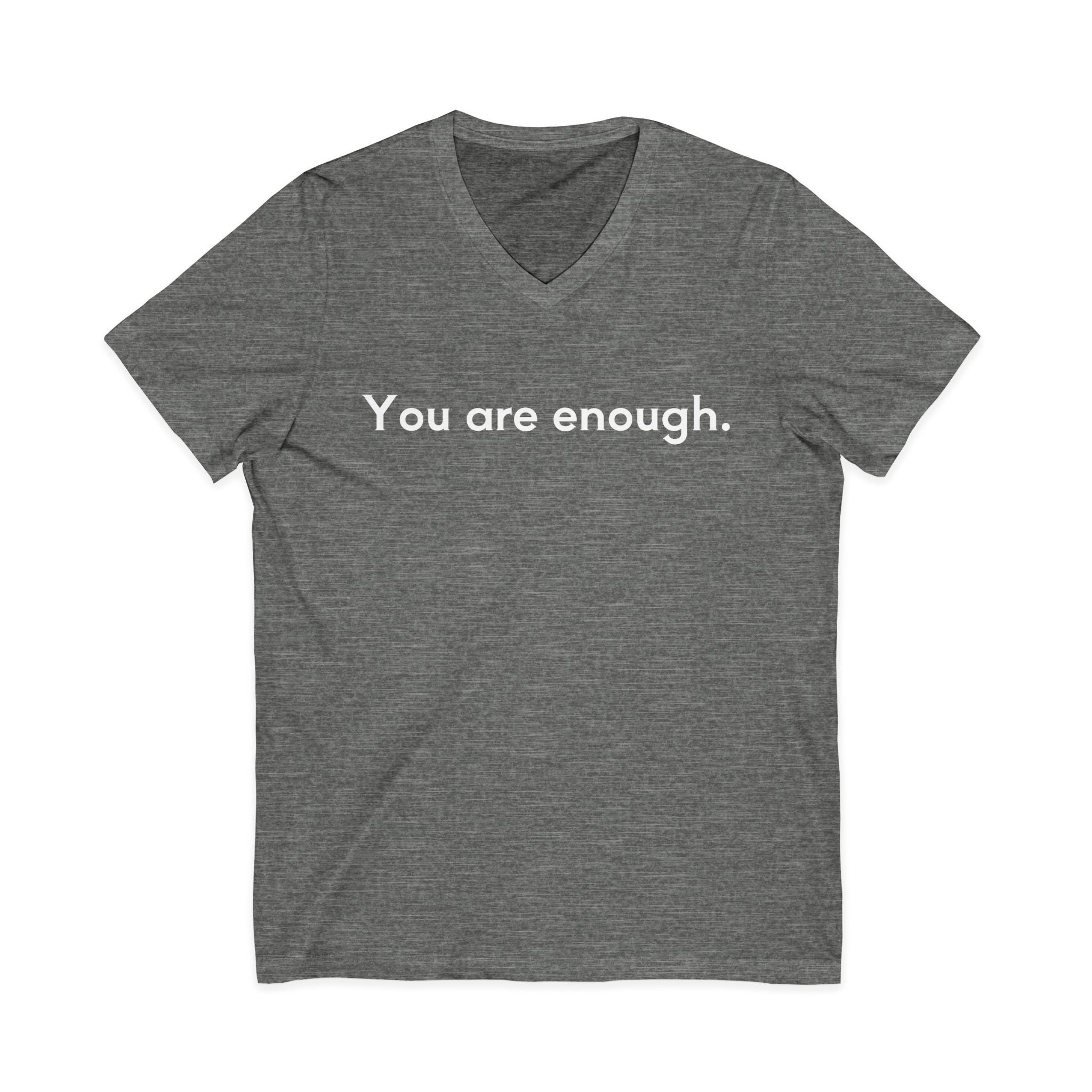You Are Enough Unisex V-Neck T-Shirt