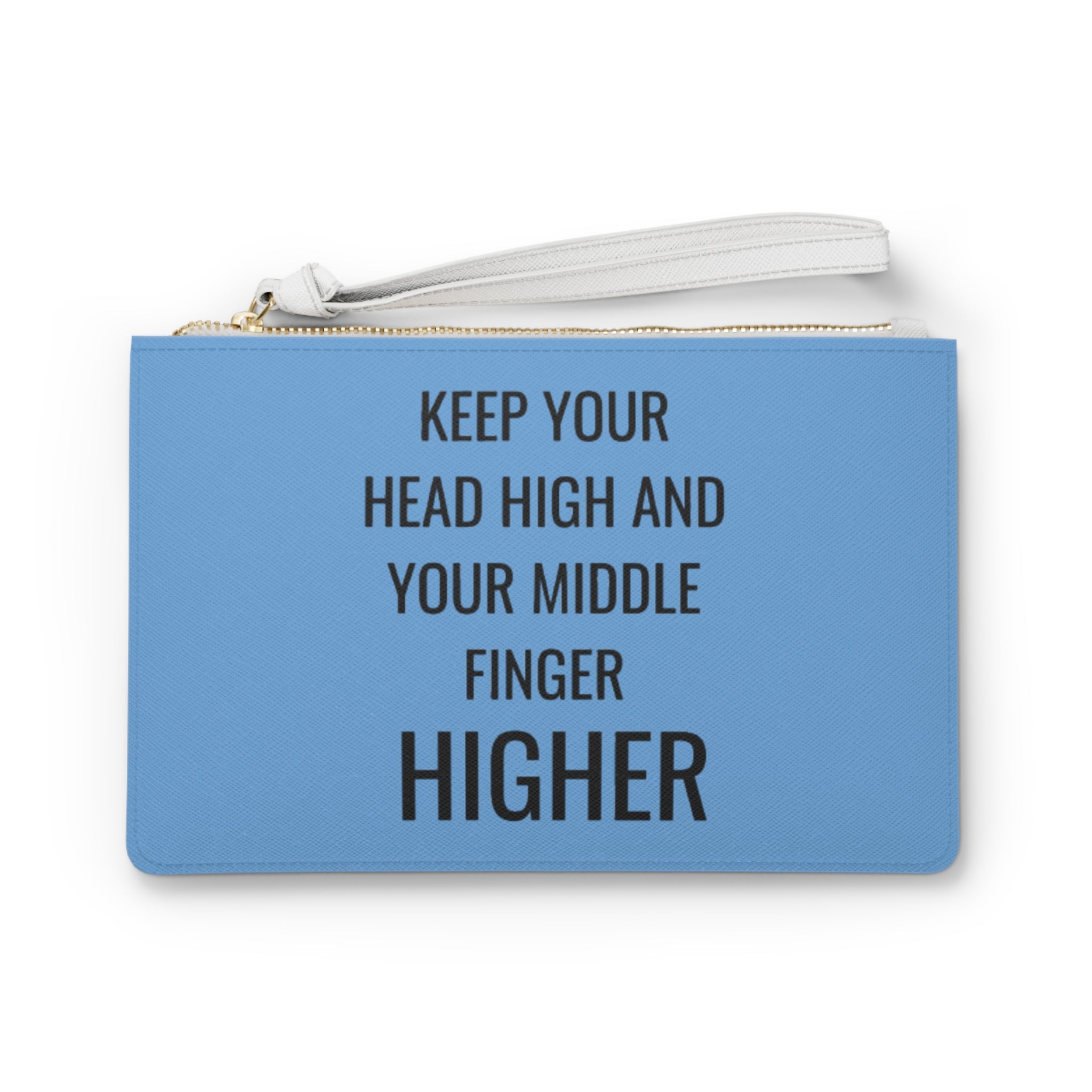 Keep Your Head High And Your Middle Finger Higher Clutch Bag