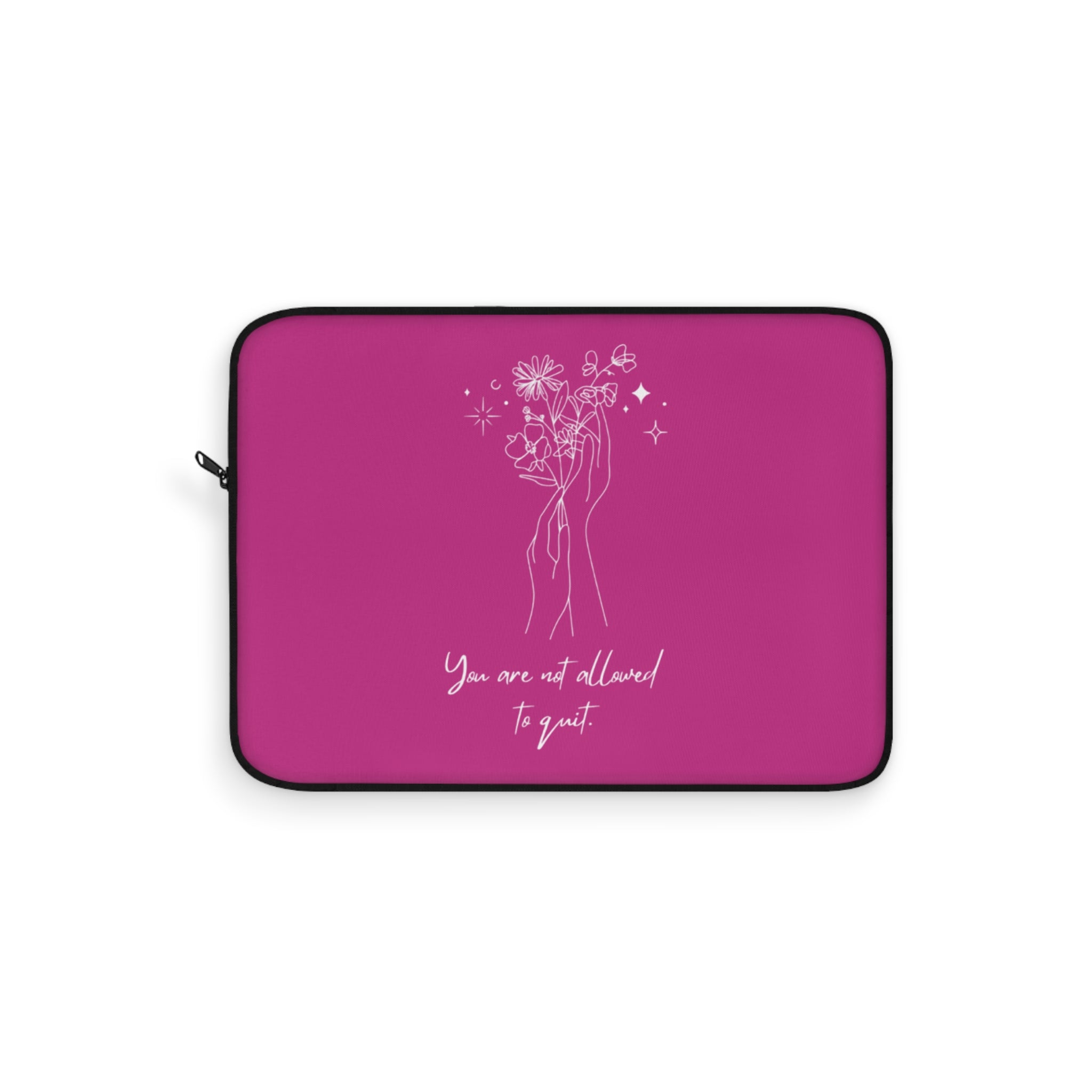 You Are Not Allowed To Quit Laptop Sleeve