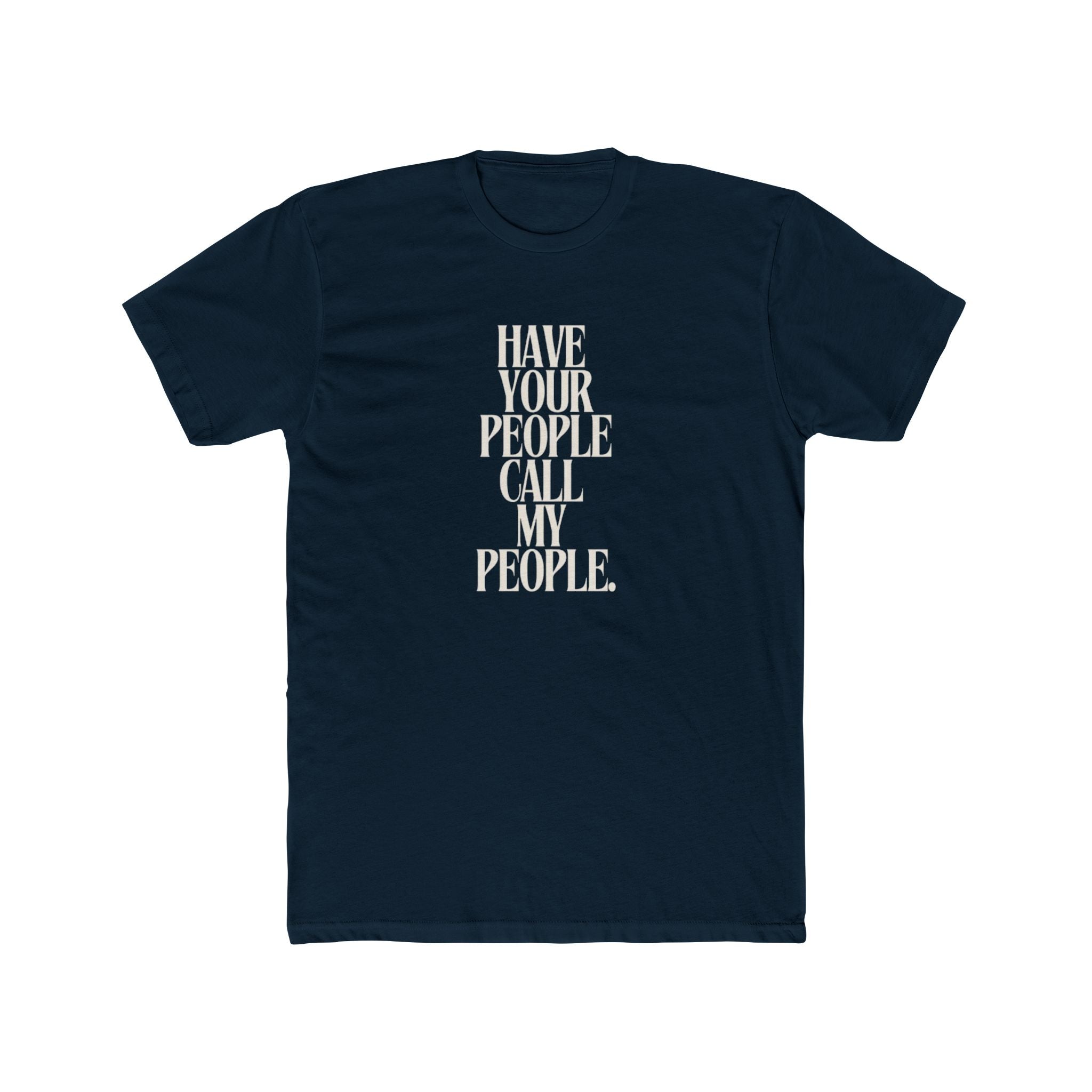 Have Your People Call My People Unisex Cotton Crew T-Shirt