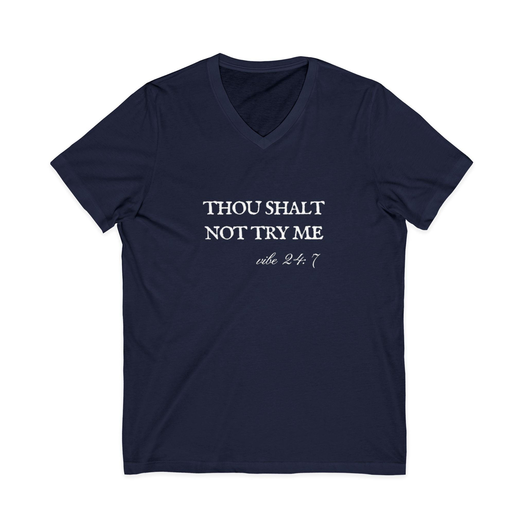 Thou Shalt Not Try Me Unisex V-Neck T-Shirt