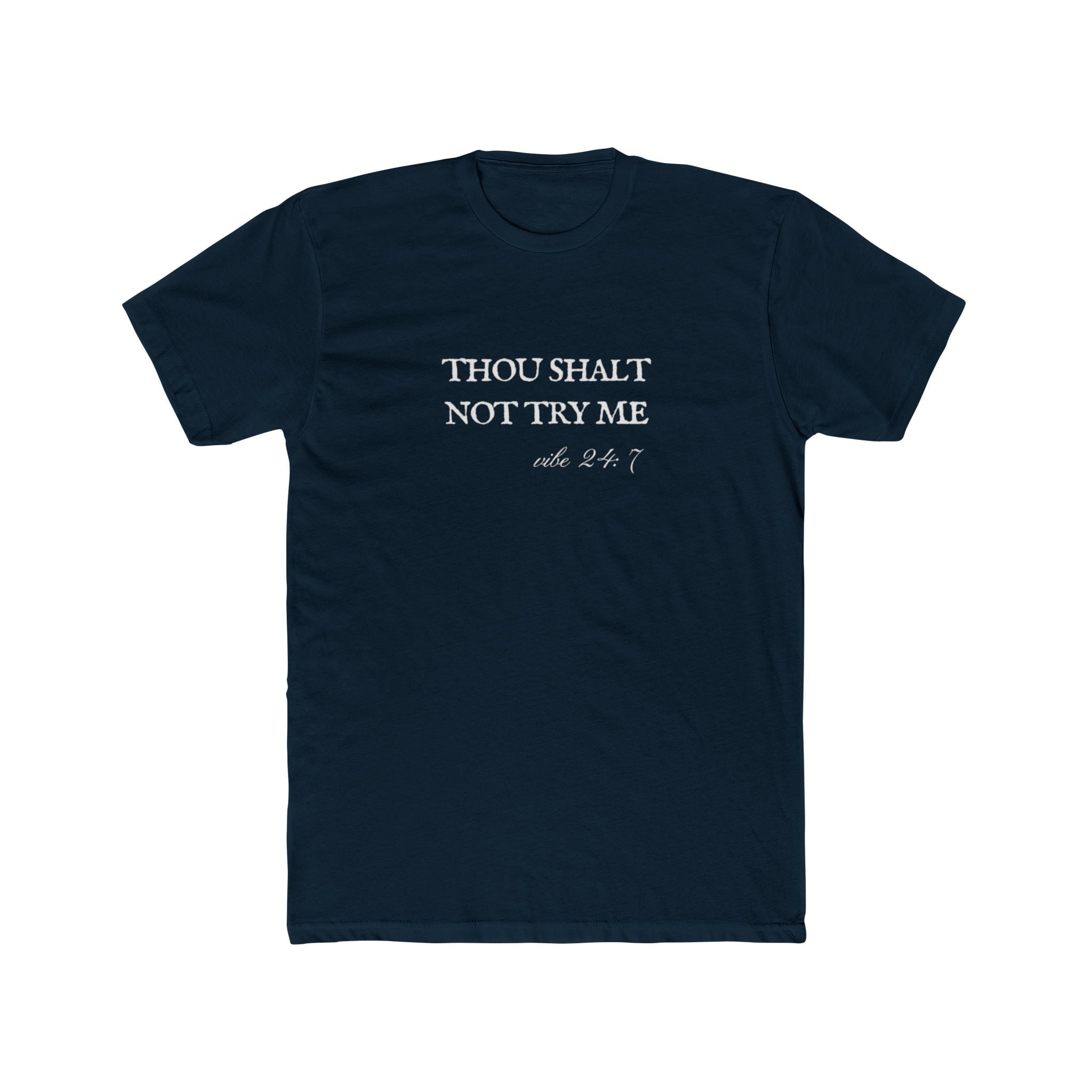 Thou Shalt Not Try Me Unisex Cotton Crew Shirt T-Shirt