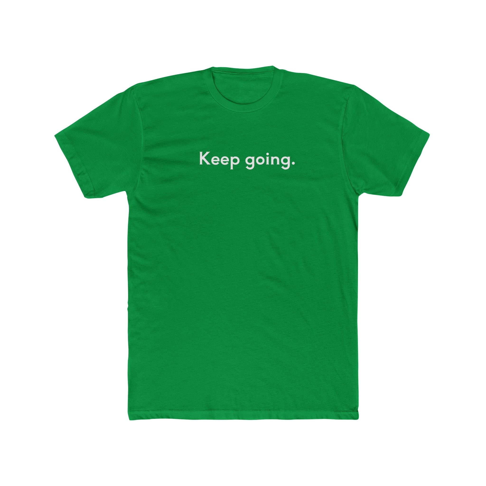 Keep Going Unisex Cotton Crew T-Shirt