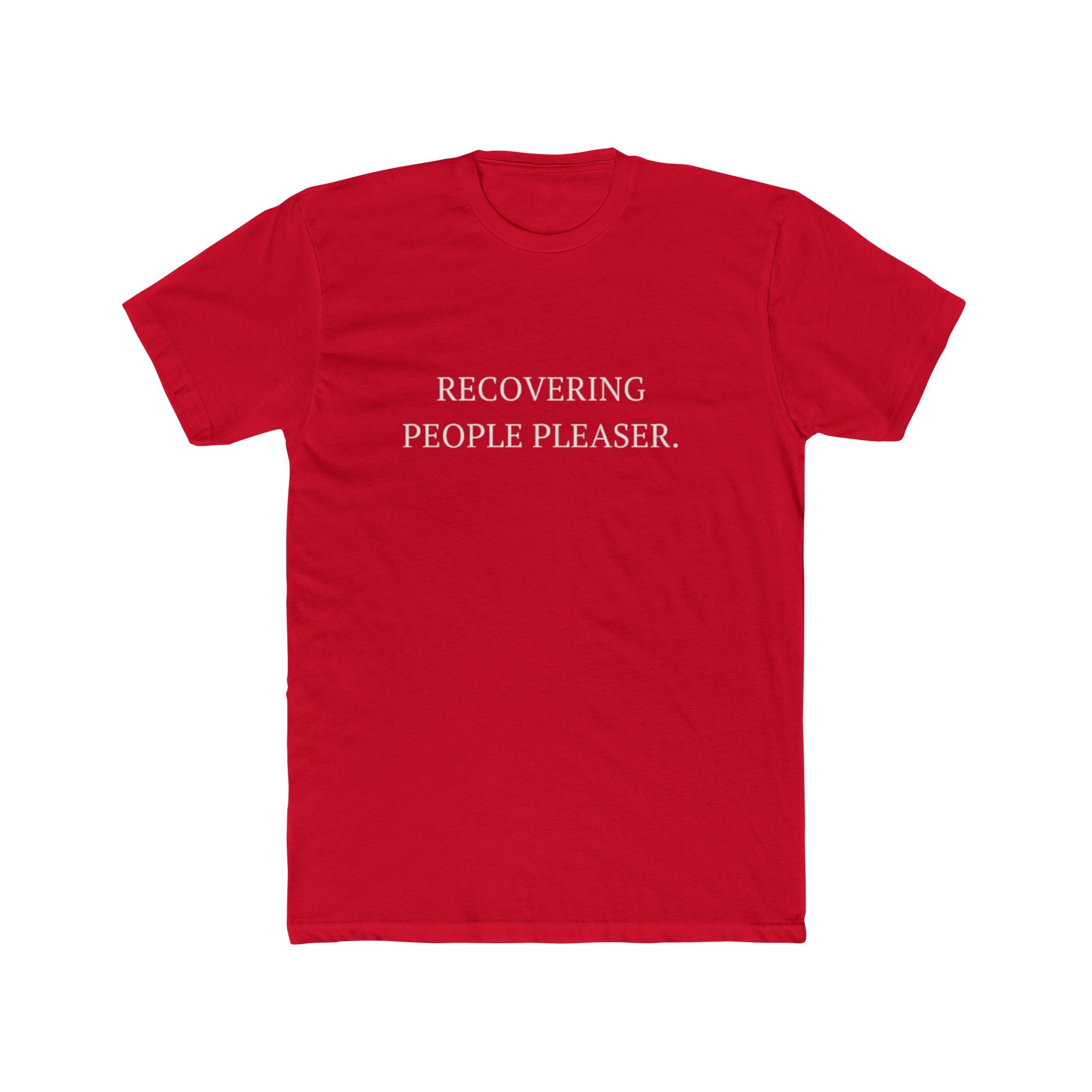 Recovering People Pleaser Unisex Cotton Crew T-Shirt