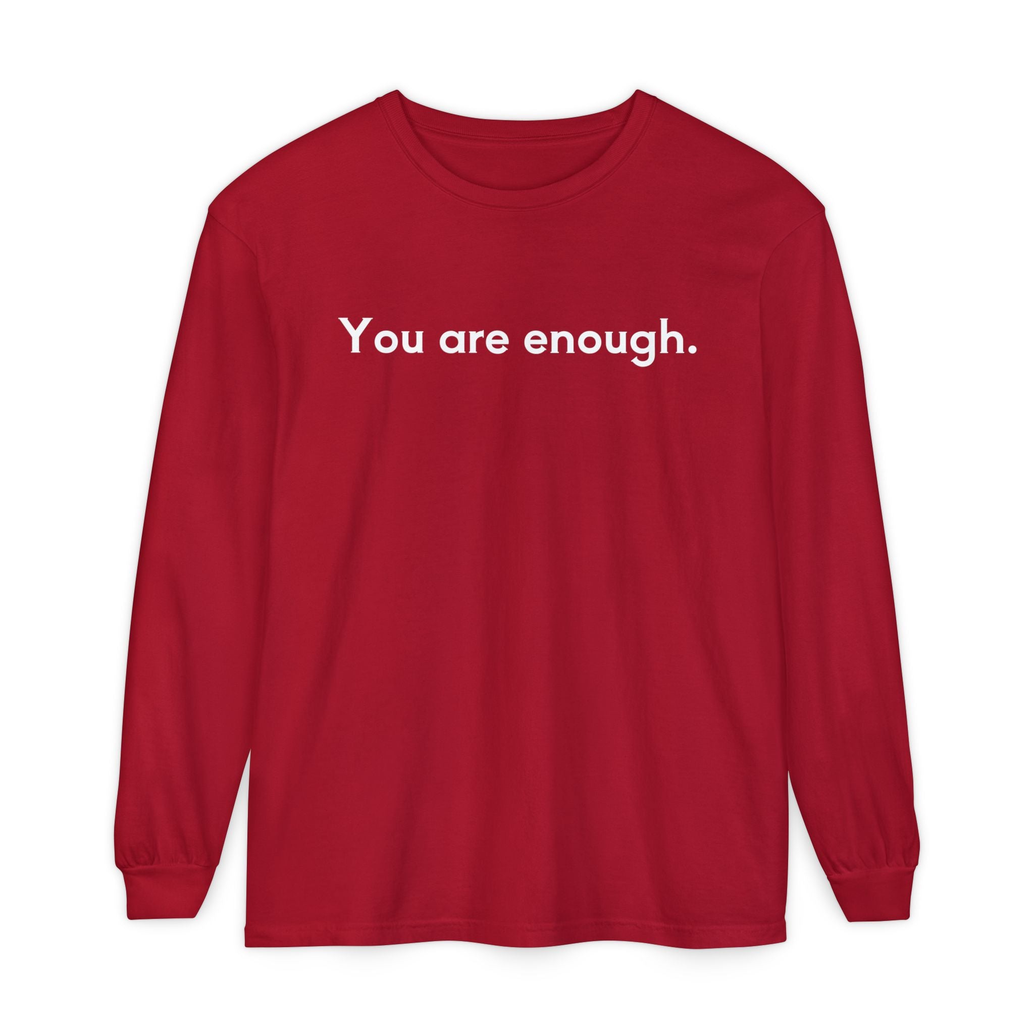 You Are Enough Unisex Long Sleeve T-Shirt