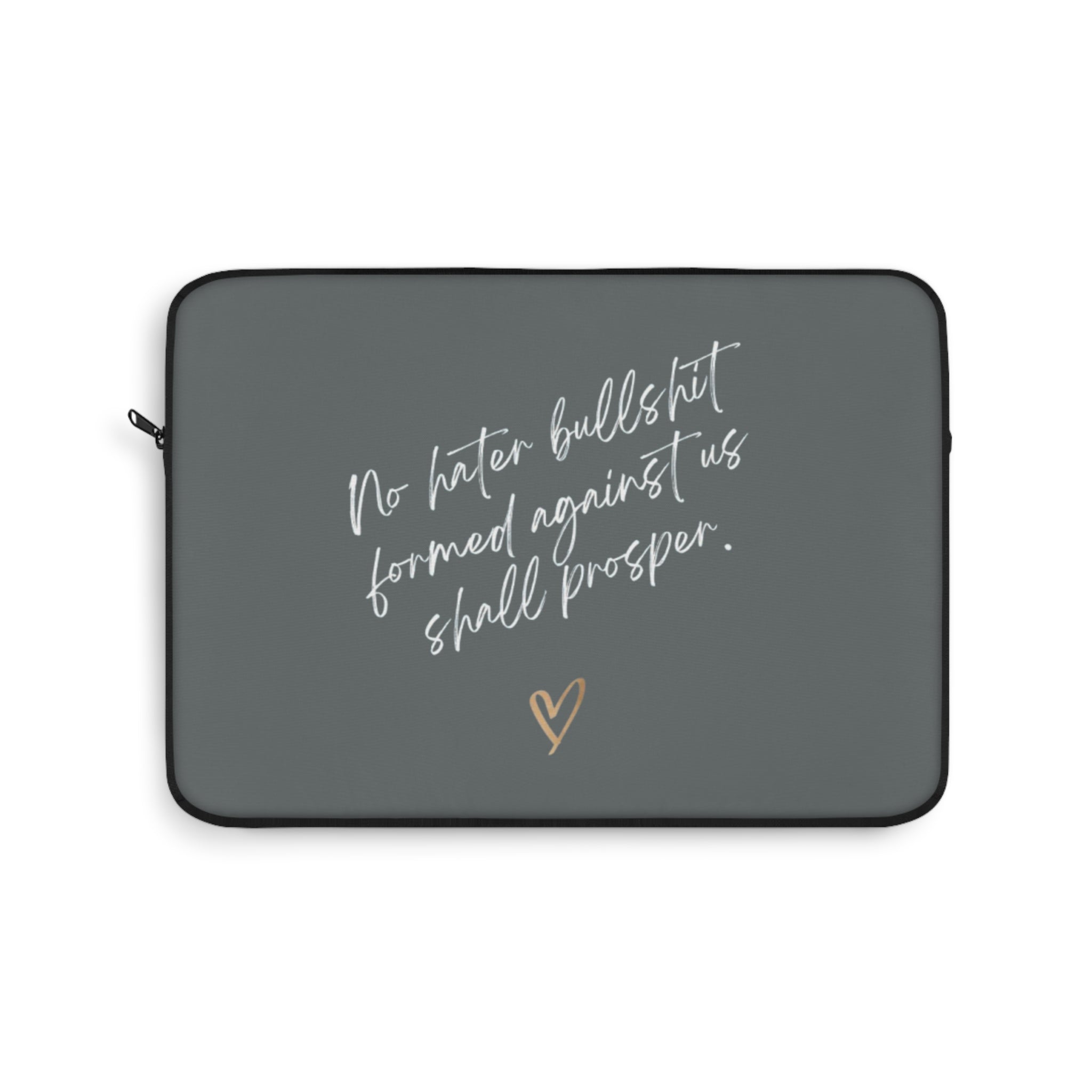 No Hater Bullshit Formed Against Us Shall Prosper Laptop Sleeve