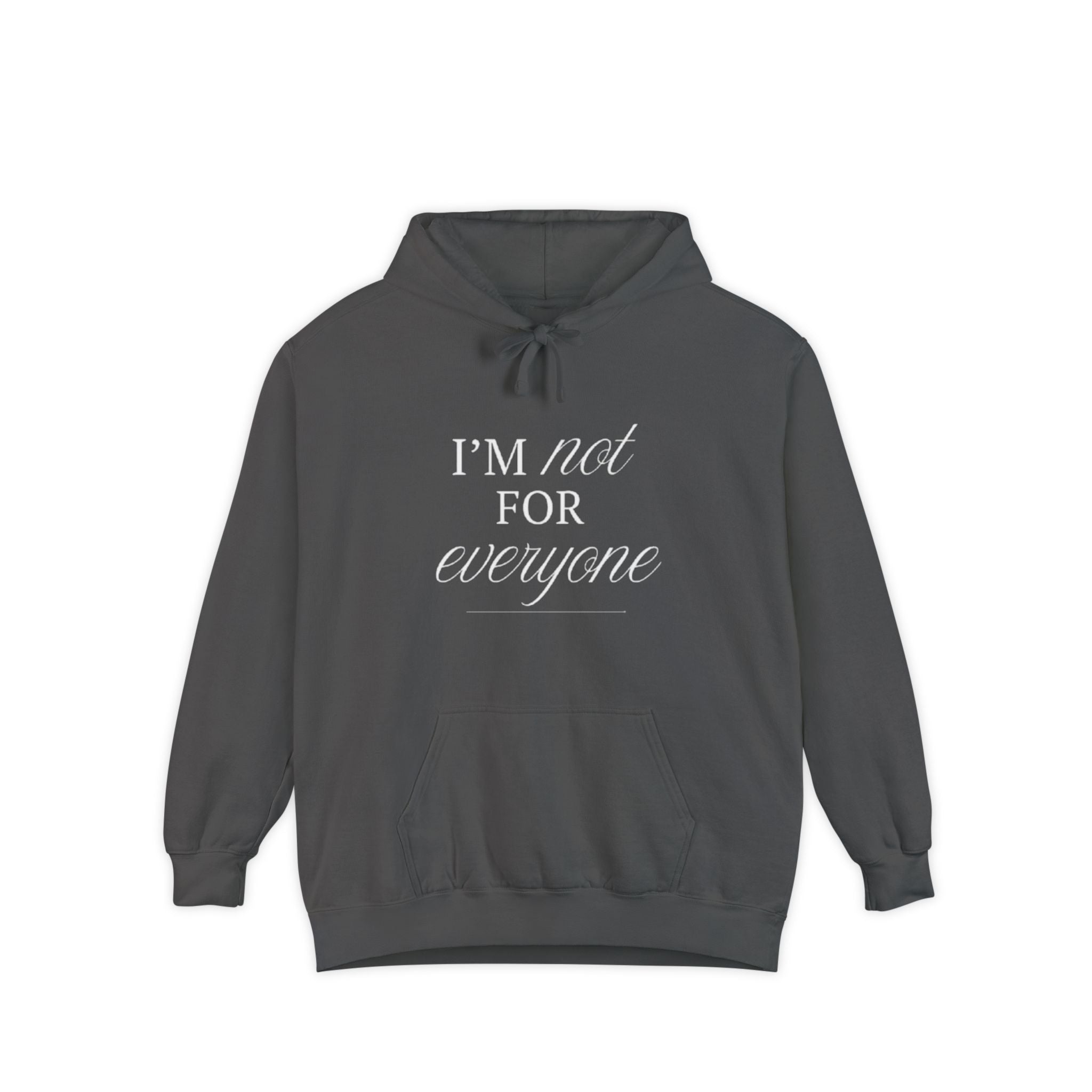 I Am Not For Everyone Unisex Hoodie
