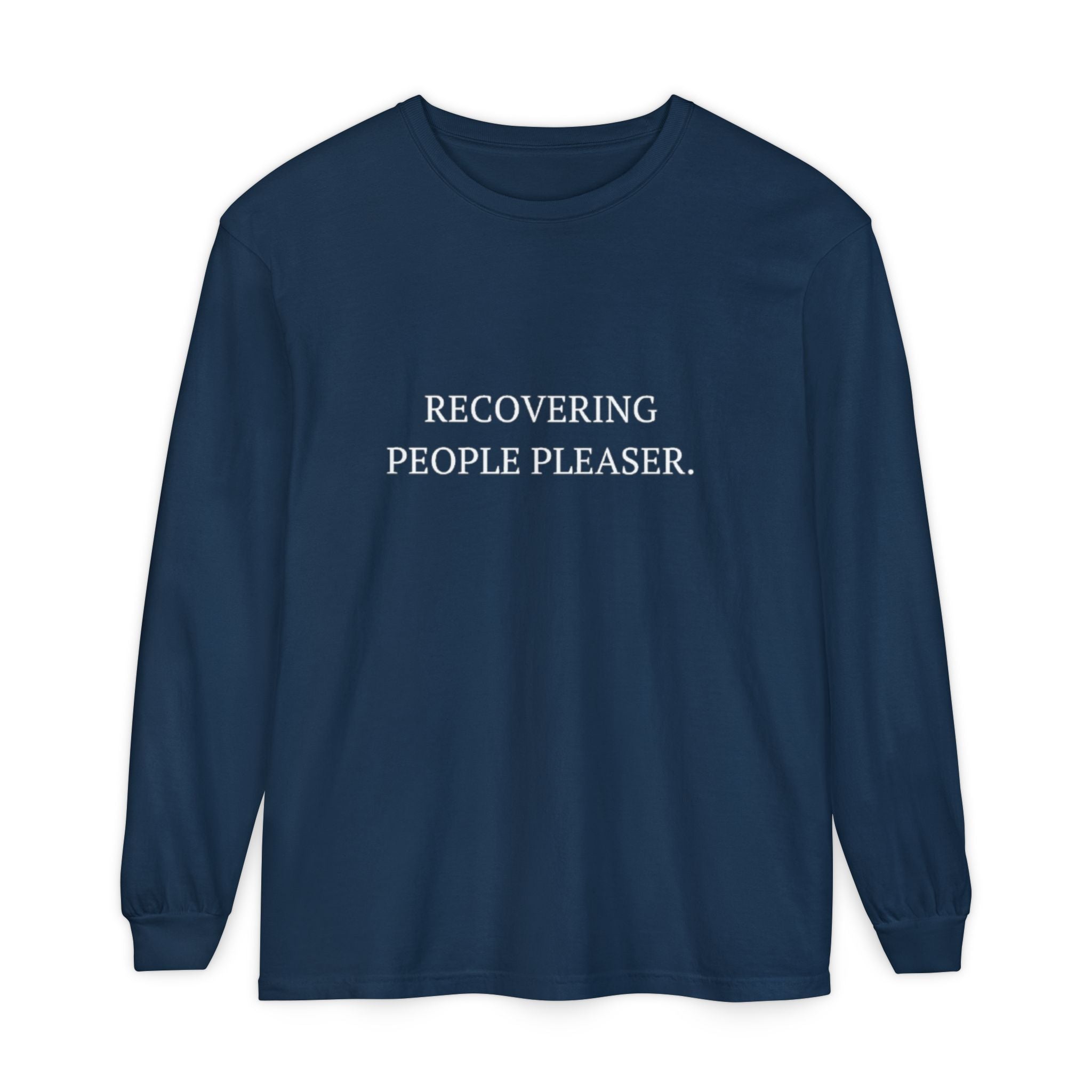 Recovering People Pleaser Unisex Long Sleeve T-Shirt
