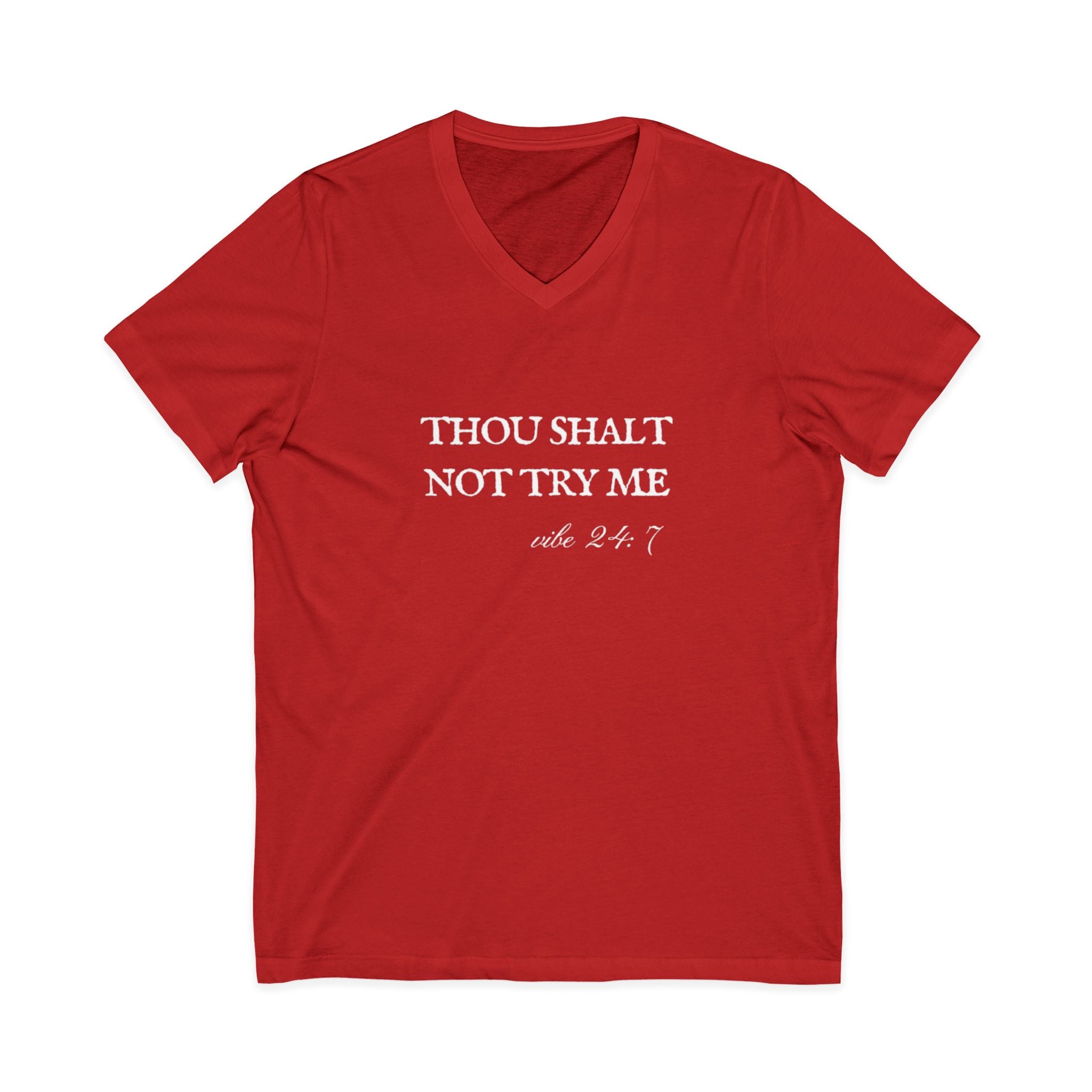 Thou Shalt Not Try Me Unisex V-Neck T-Shirt