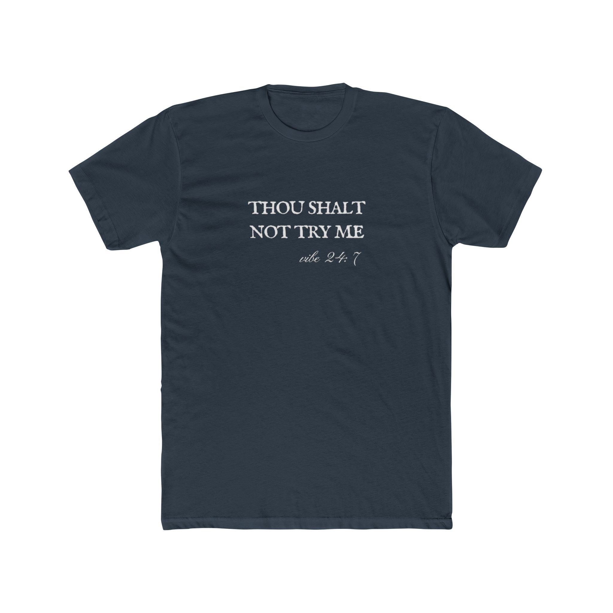 Thou Shalt Not Try Me Unisex Cotton Crew Shirt T-Shirt