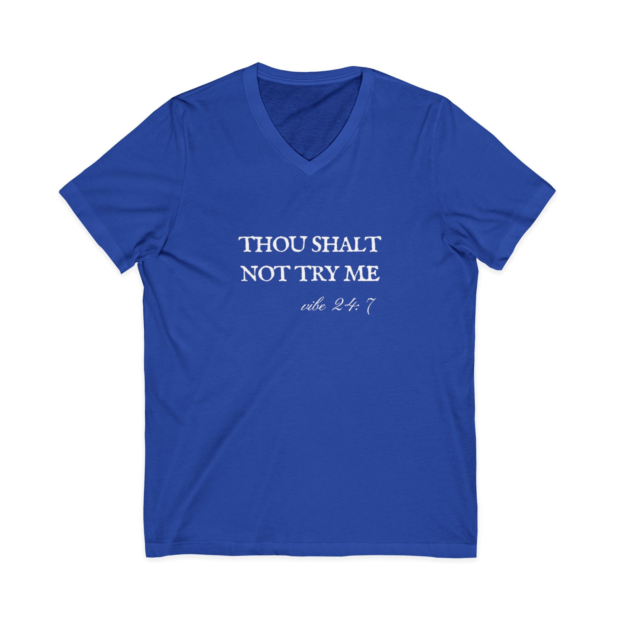 Thou Shalt Not Try Me Unisex V-Neck T-Shirt