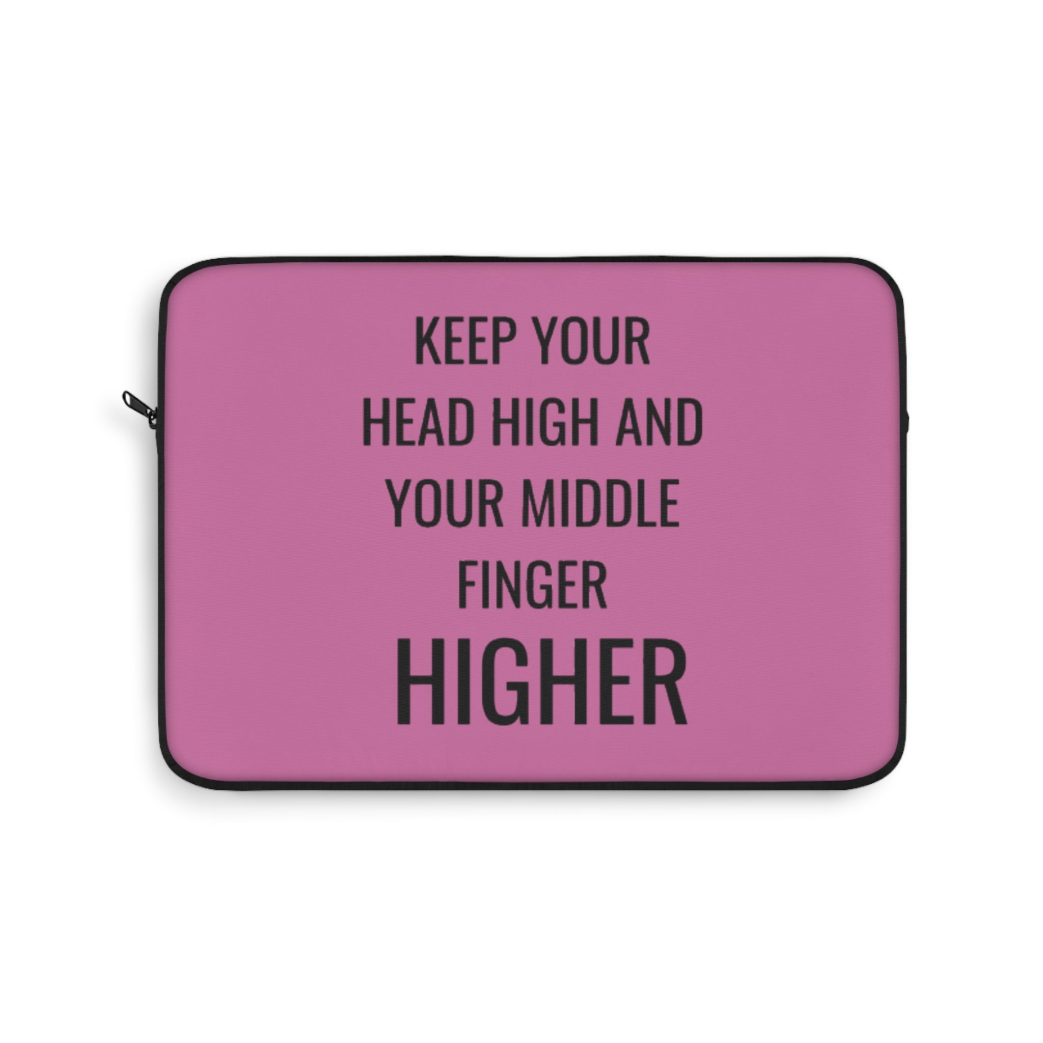 Keep Your Head High And Your Middle Finger Higher Laptop Sleeve