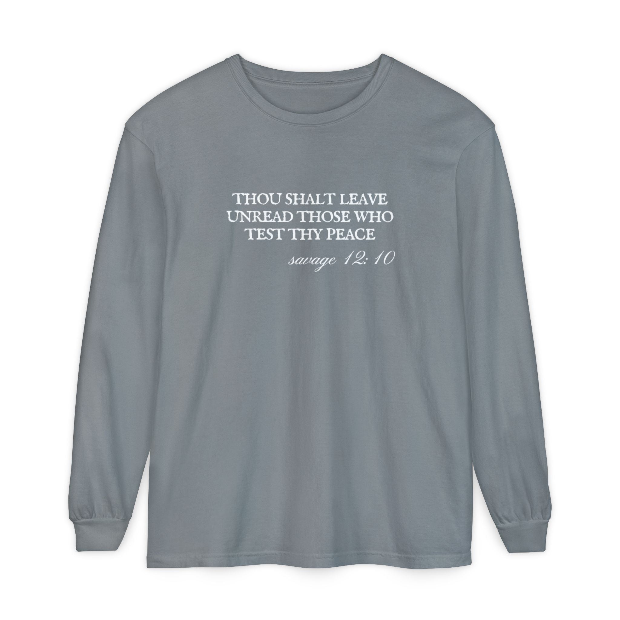 Thou Shalt Leave Unread Those Who Test Thy Peace Unisex Long Sleeve T-Shirt
