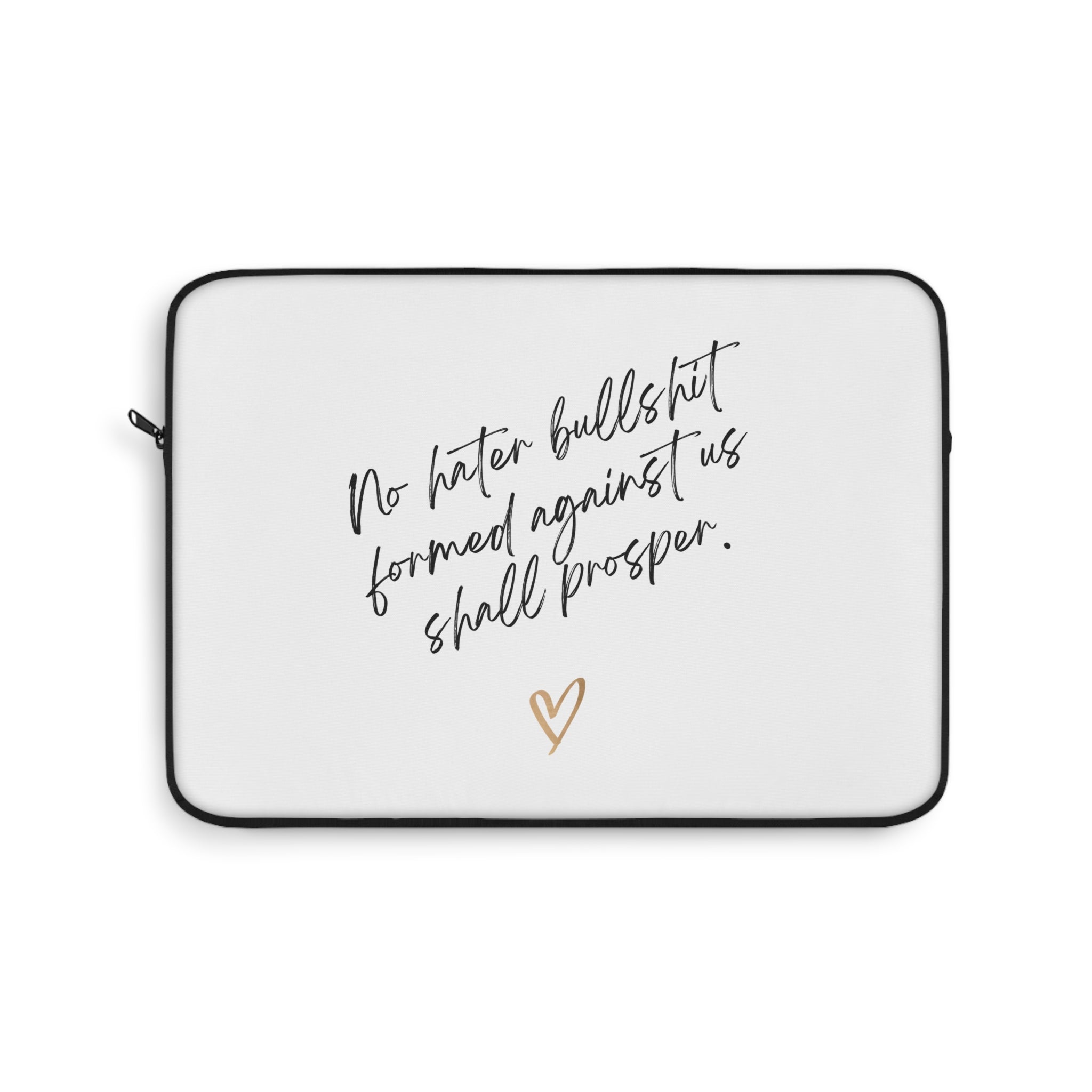 No Hater Bullshit Formed Against Us Shall Prosper Laptop Sleeve