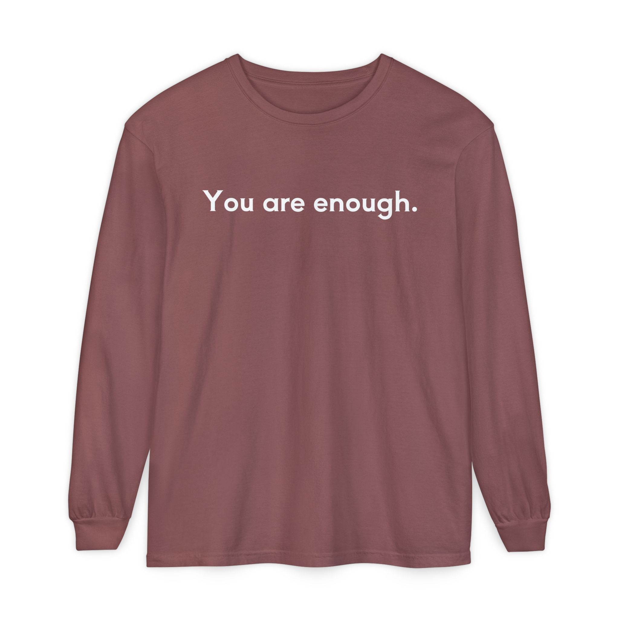 You Are Enough Unisex Long Sleeve T-Shirt