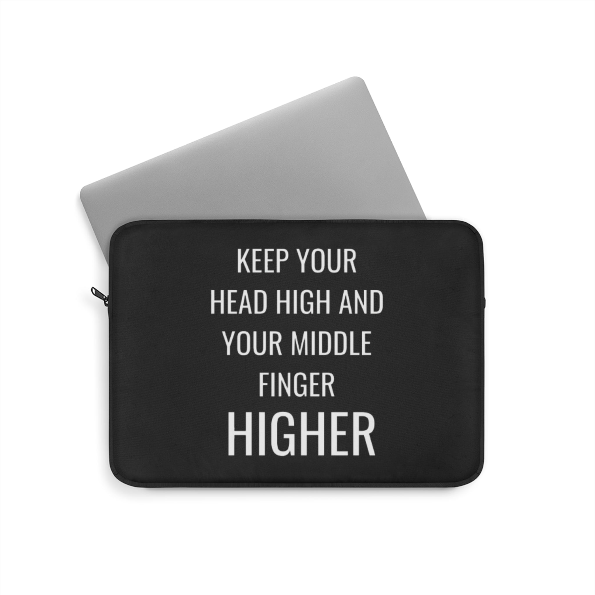 Keep Your Head High And Your Middle Finger Higher Laptop Sleeve