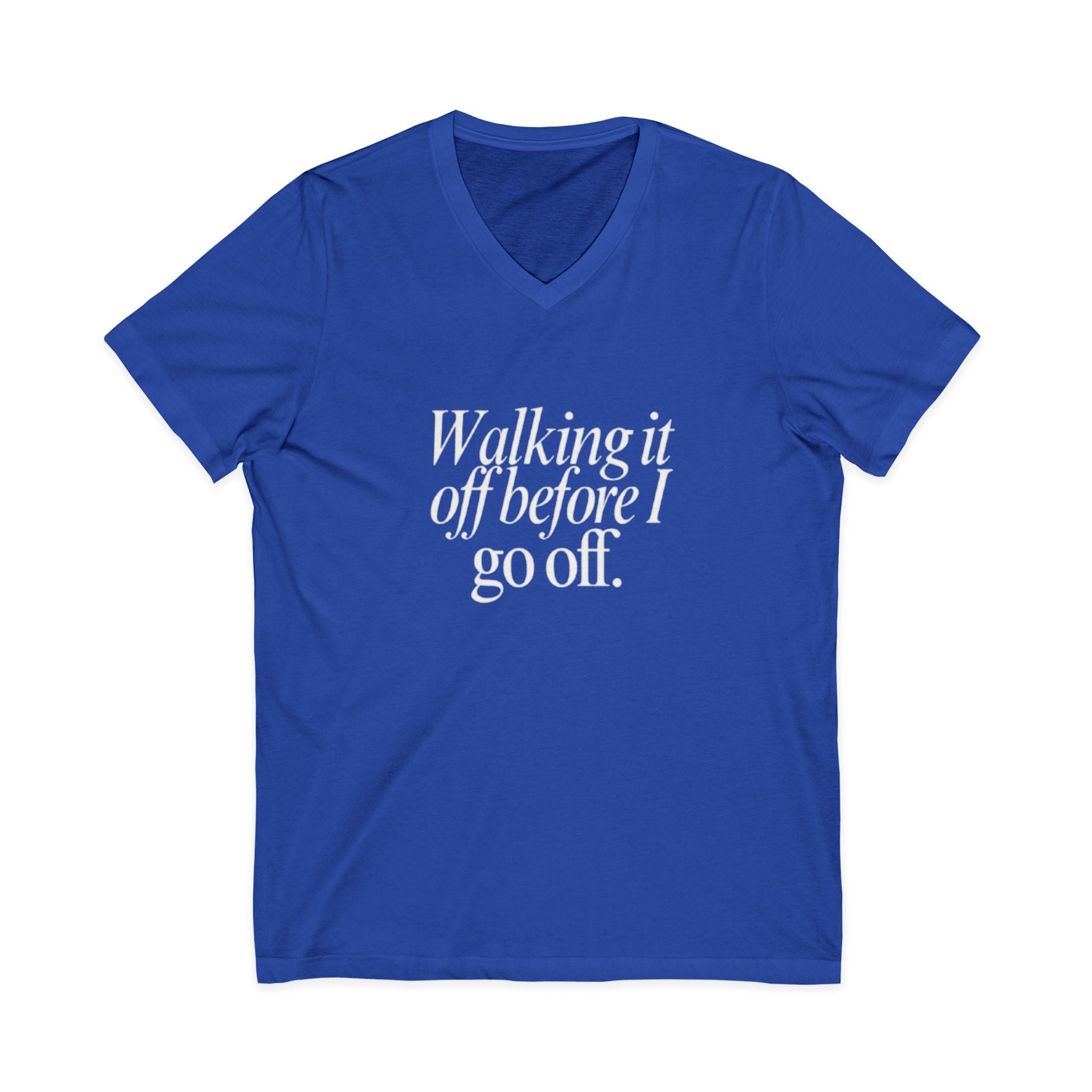 Walking It Off Before I Go Off V-Neck Unisex T-Shirt