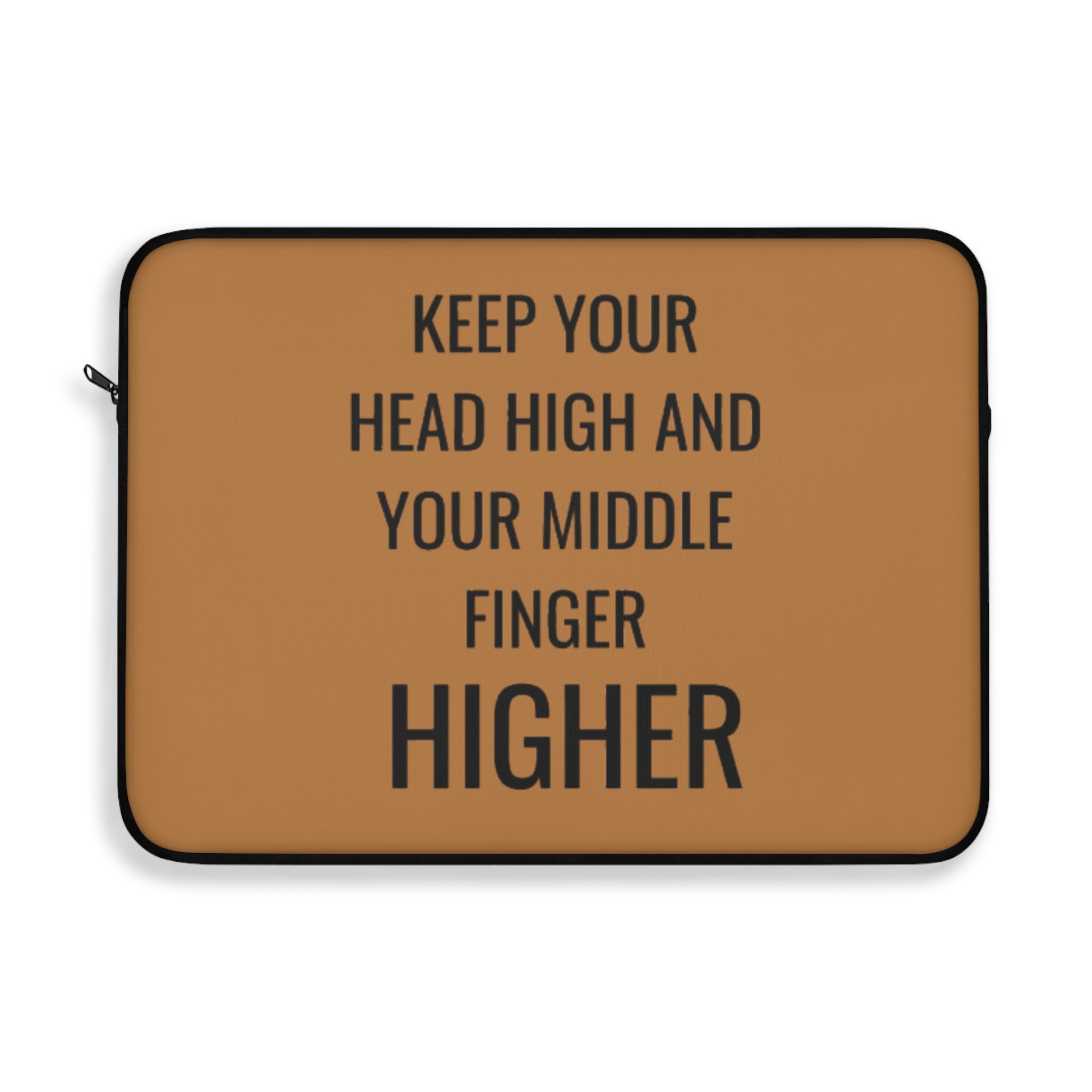 Keep Your Head High And Your Middle Finger Higher Laptop Sleeve