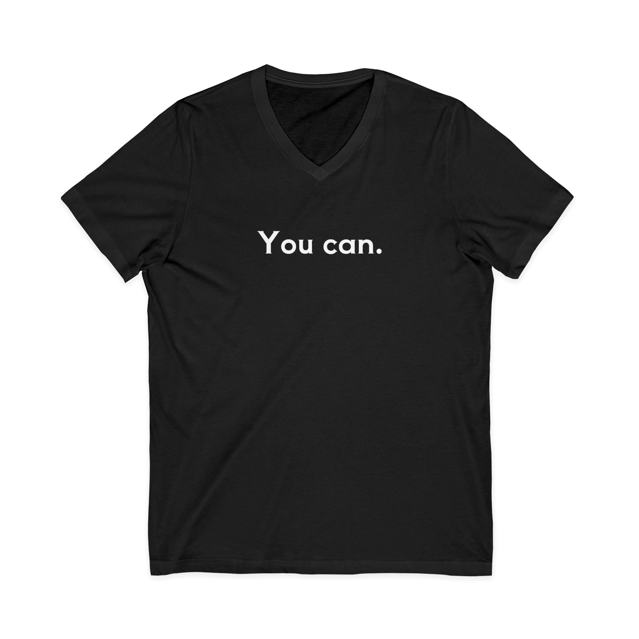 You Can Unisex V-Neck T-Shirt