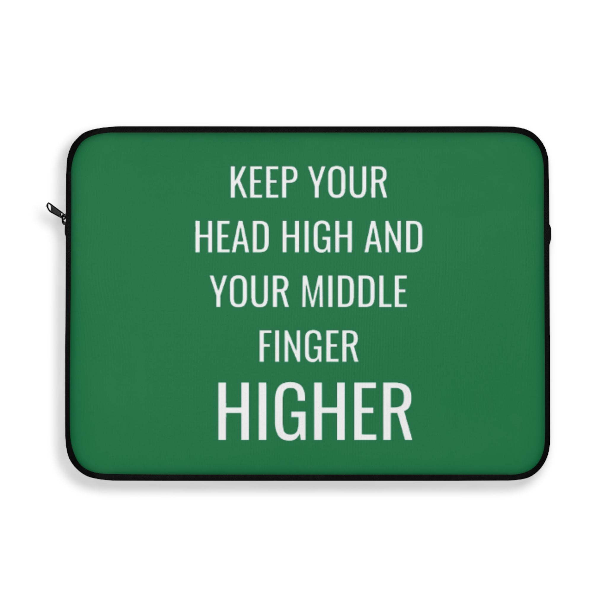 Keep Your Head High And Your Middle Finger Higher Laptop Sleeve