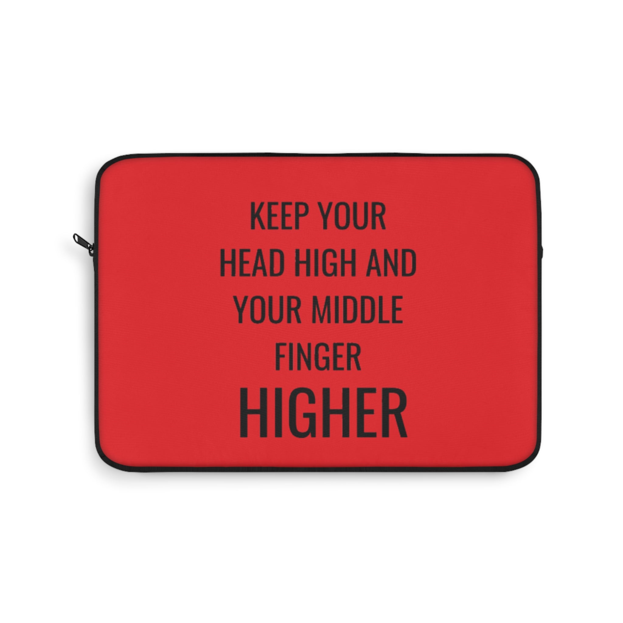Keep Your Head High And Your Middle Finger Higher Laptop Sleeve