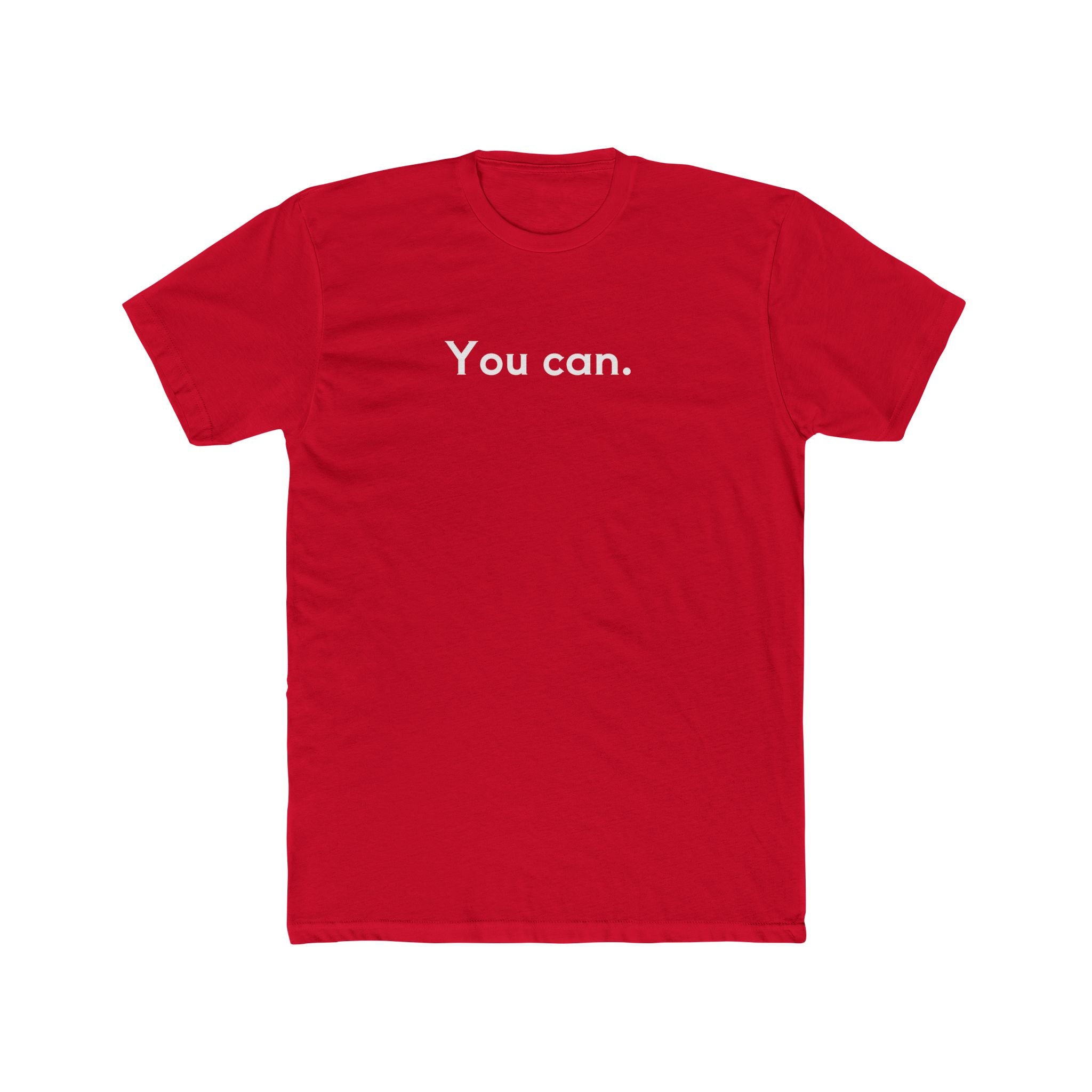You Can Unisex Cotton Crew T-Shirt