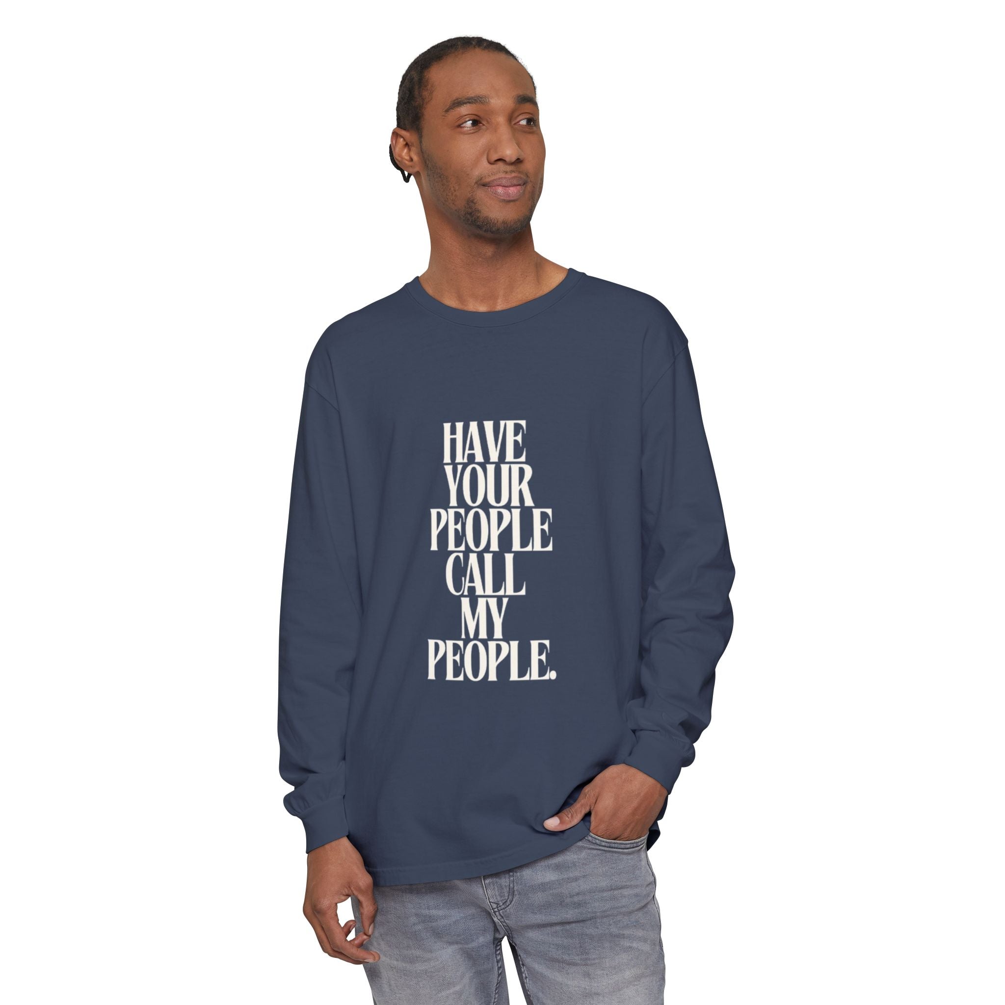 Have Your People Call My People Unisex Long Sleeve T-Shirt