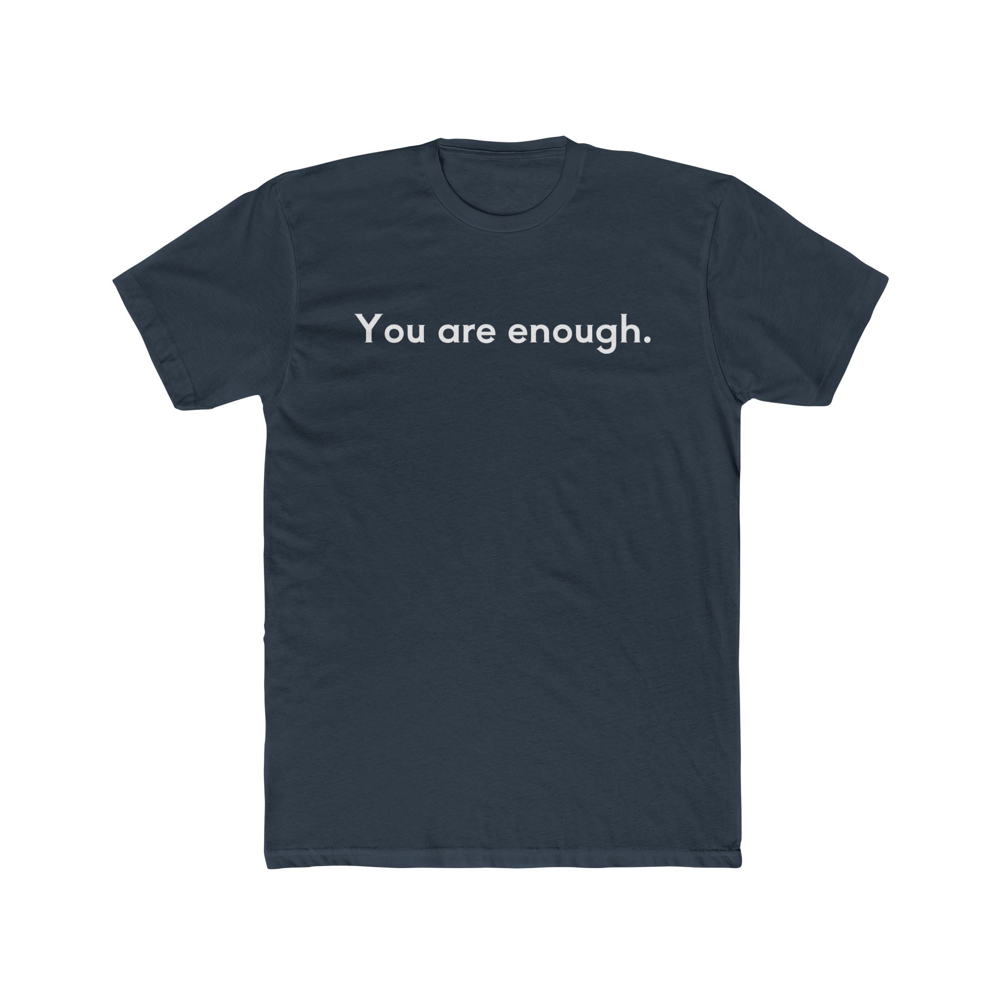You Are Enough Unisex Cotton Crew T-Shirt