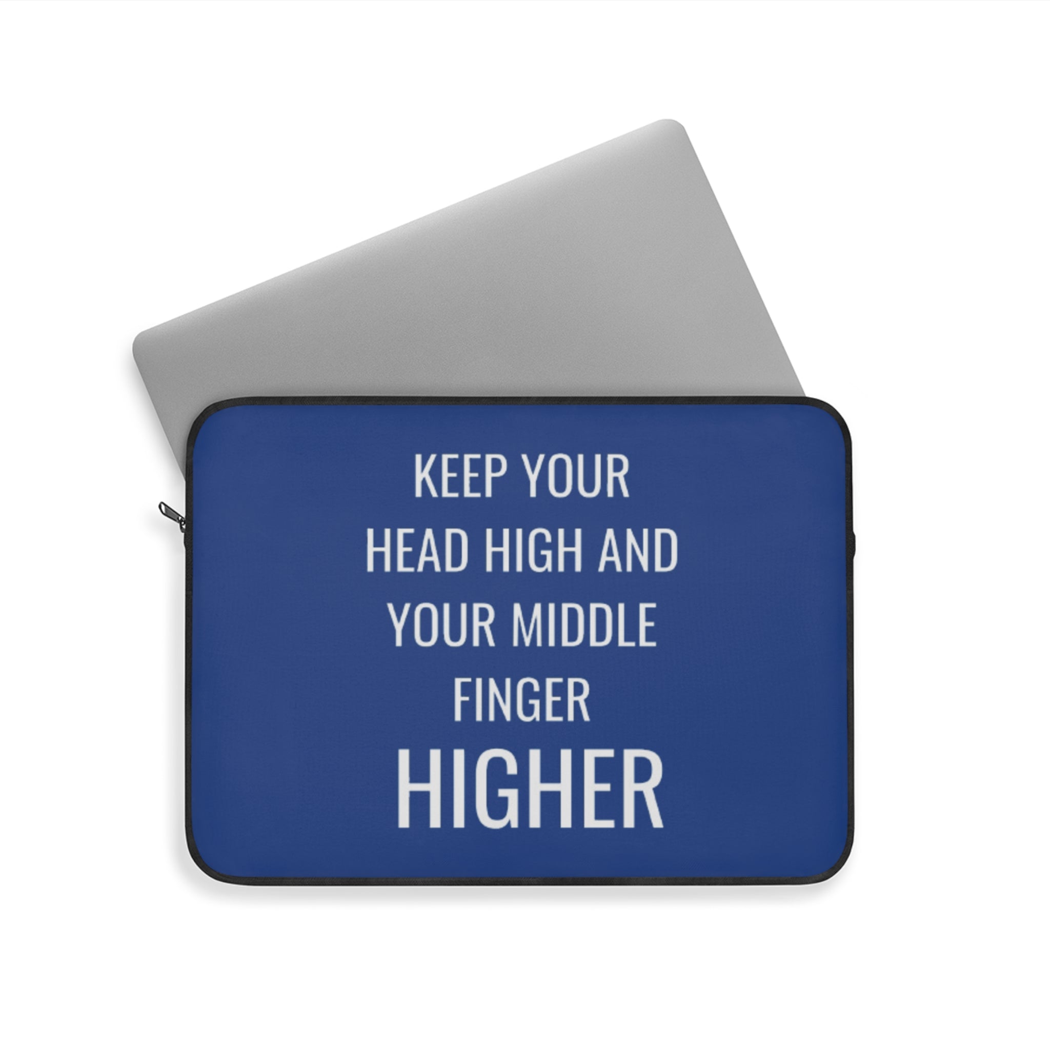 Keep Your Head High And Your Middle Finger Higher Laptop Sleeve