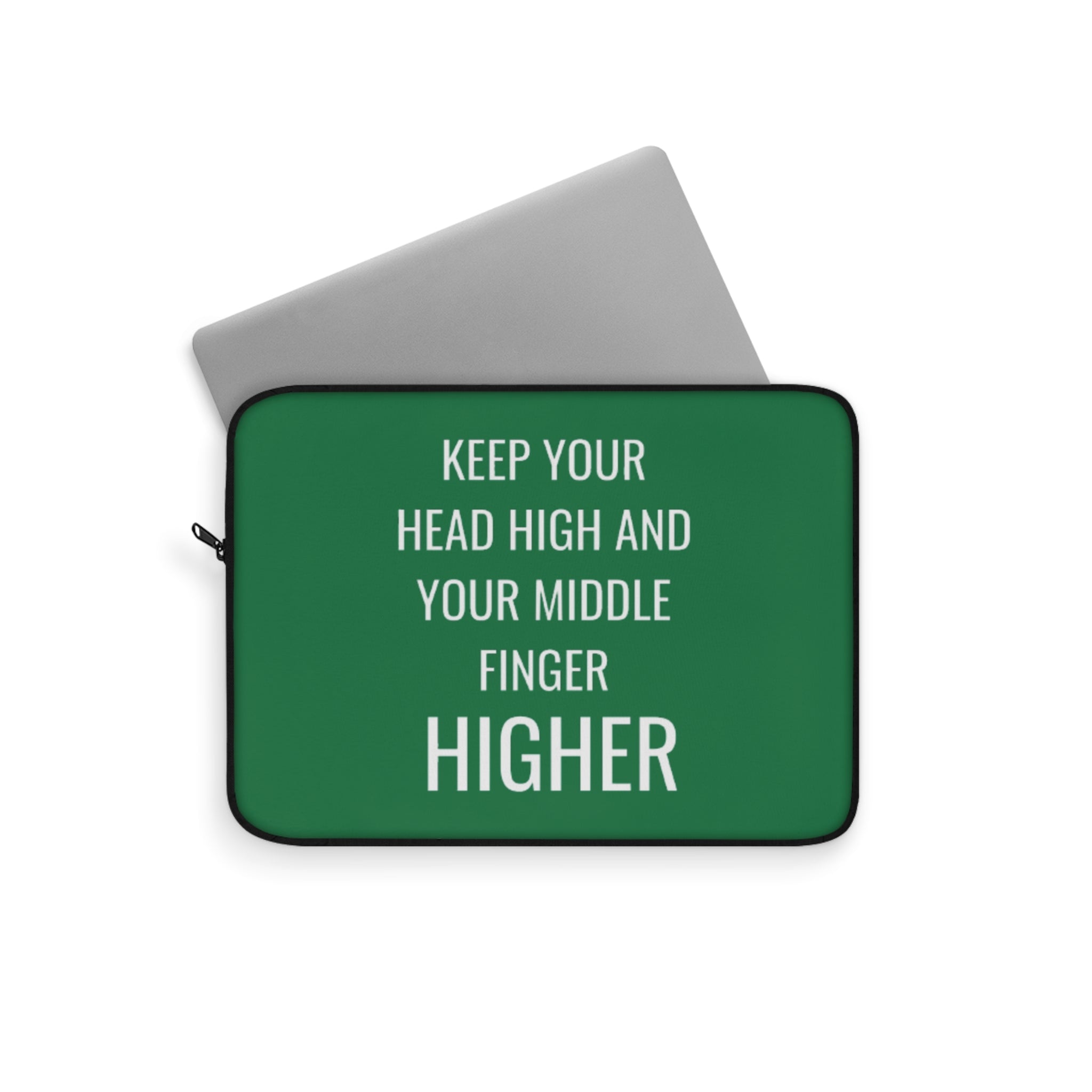 Keep Your Head High And Your Middle Finger Higher Laptop Sleeve
