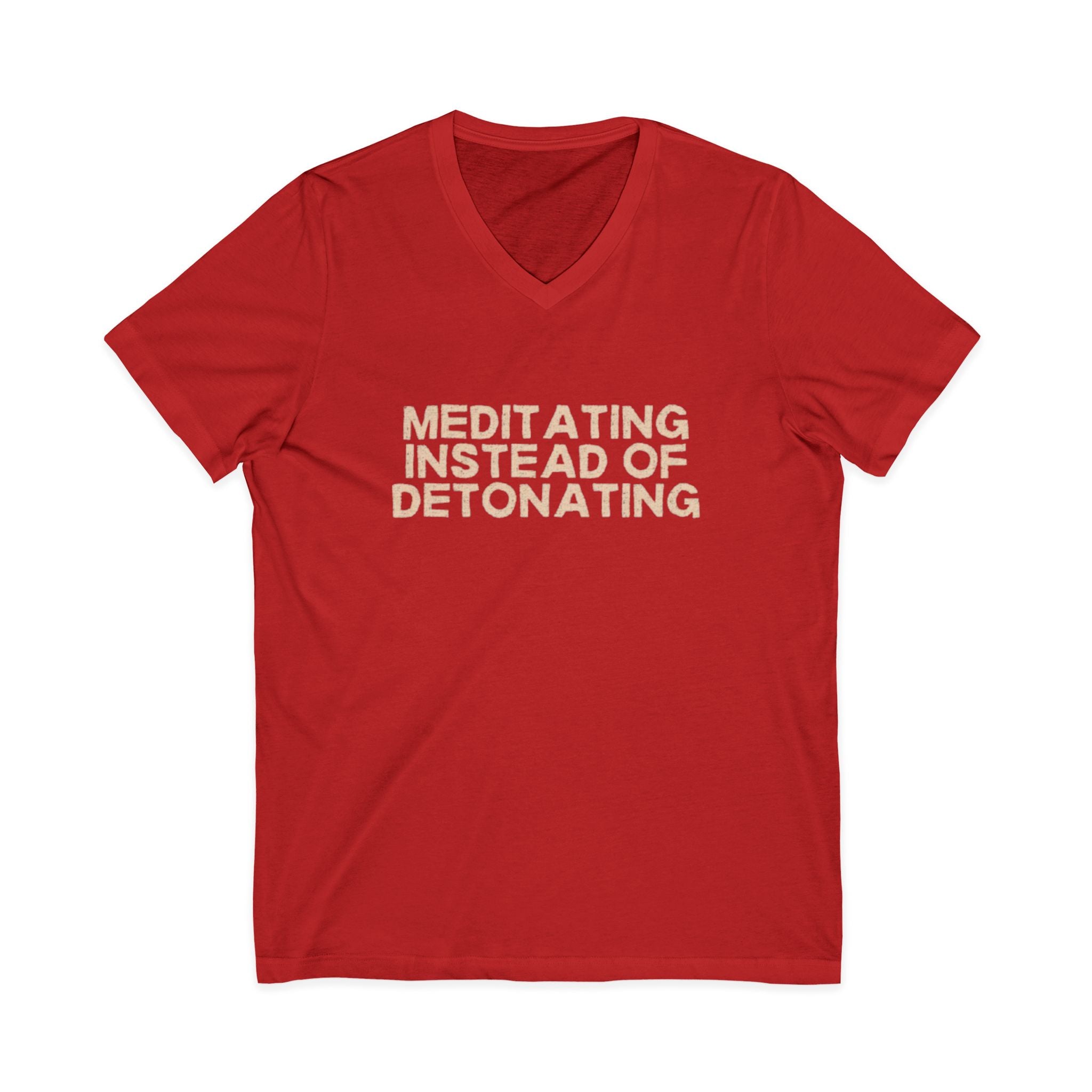 Meditating Instead of Detonating Unisex V-Neck T-Shirt