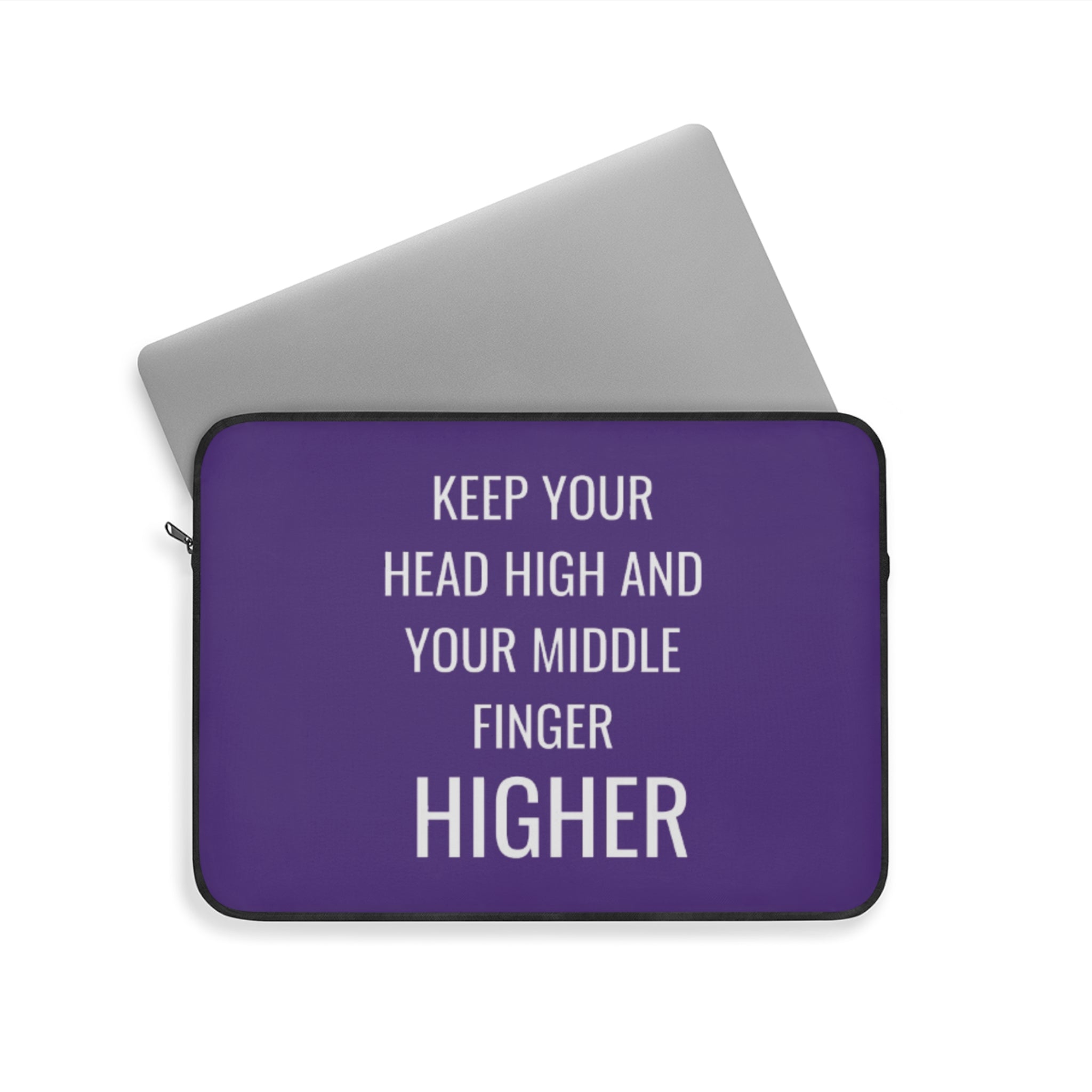 Keep Your Head High And Your Middle Finger Higher Laptop Sleeve