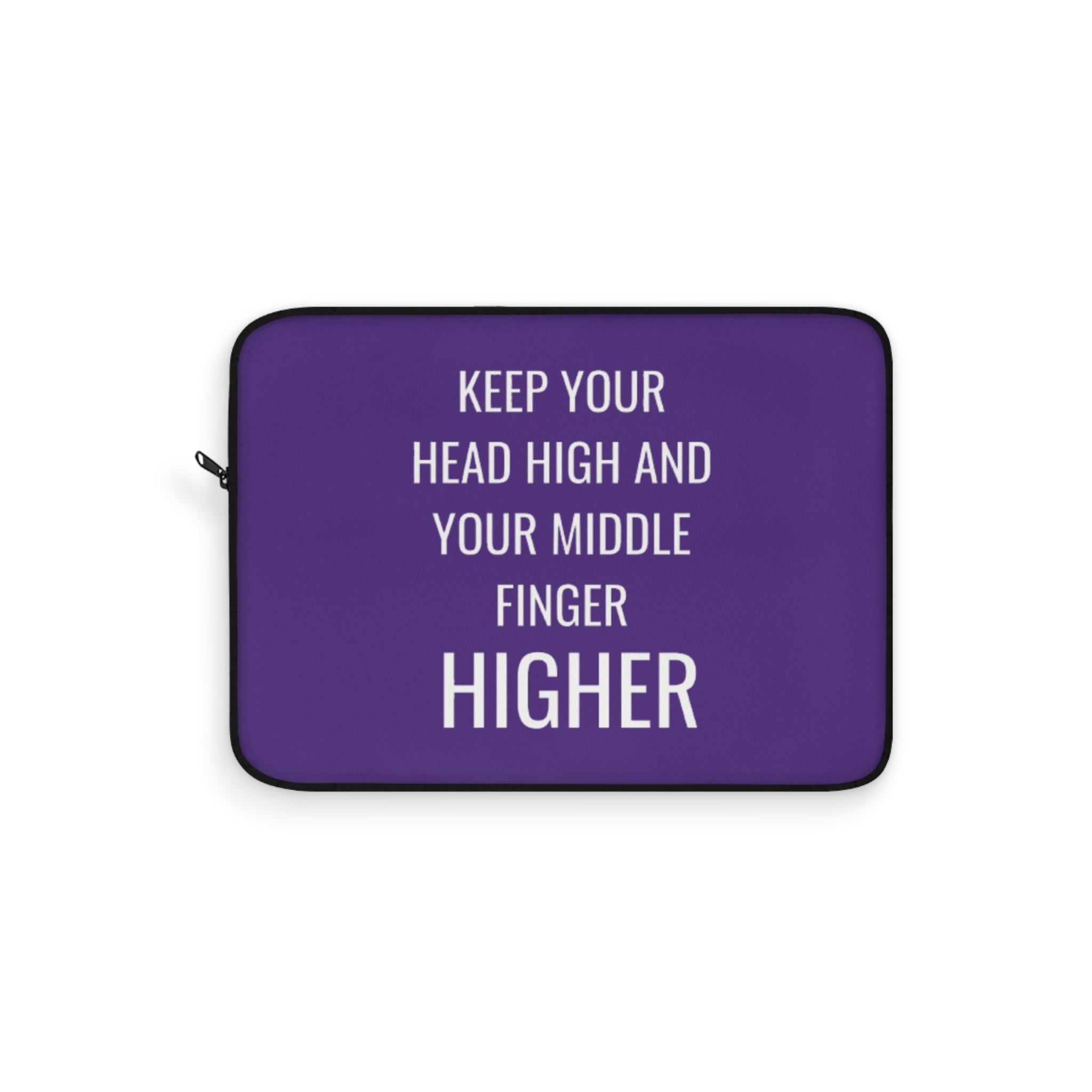 Keep Your Head High And Your Middle Finger Higher Laptop Sleeve
