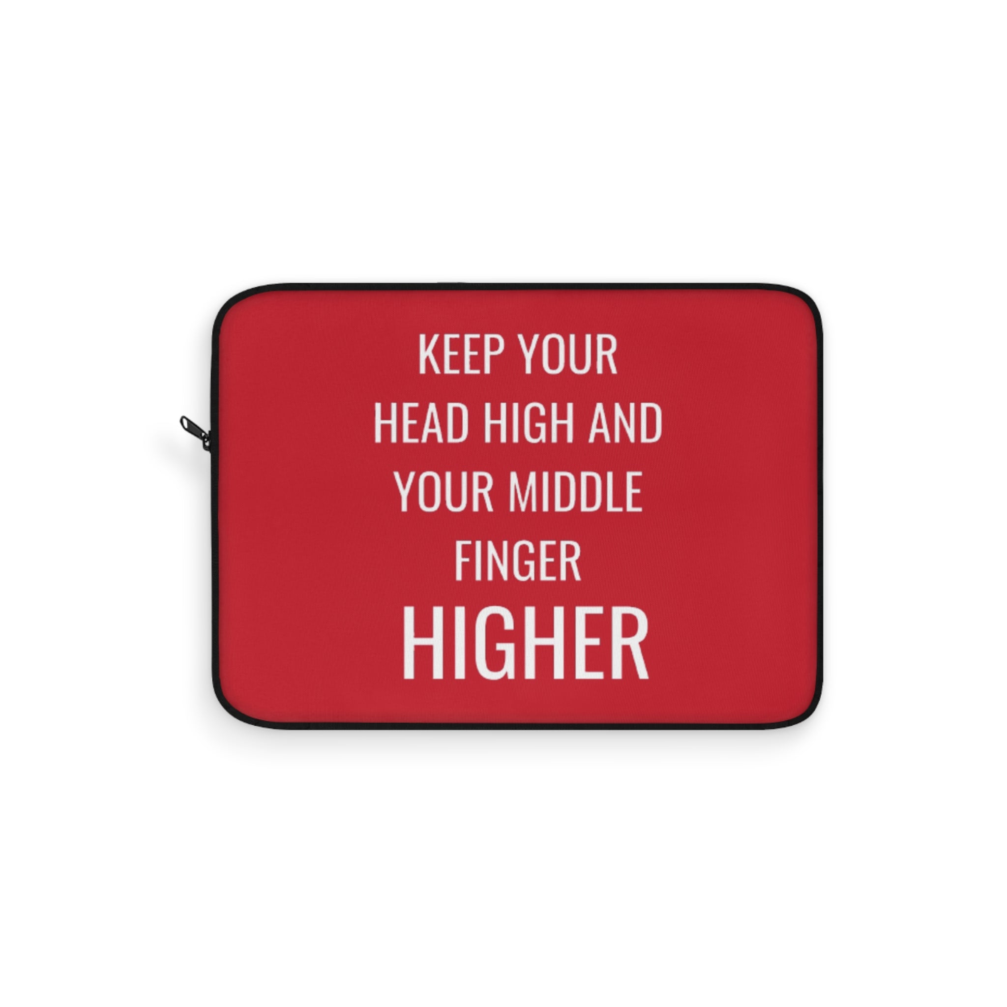Keep Your Head High And Your Middle Finger Higher Laptop Sleeve