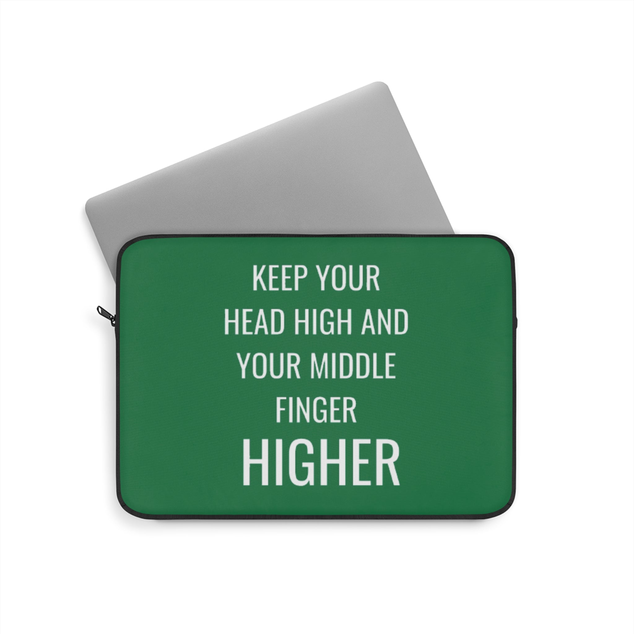 Keep Your Head High And Your Middle Finger Higher Laptop Sleeve