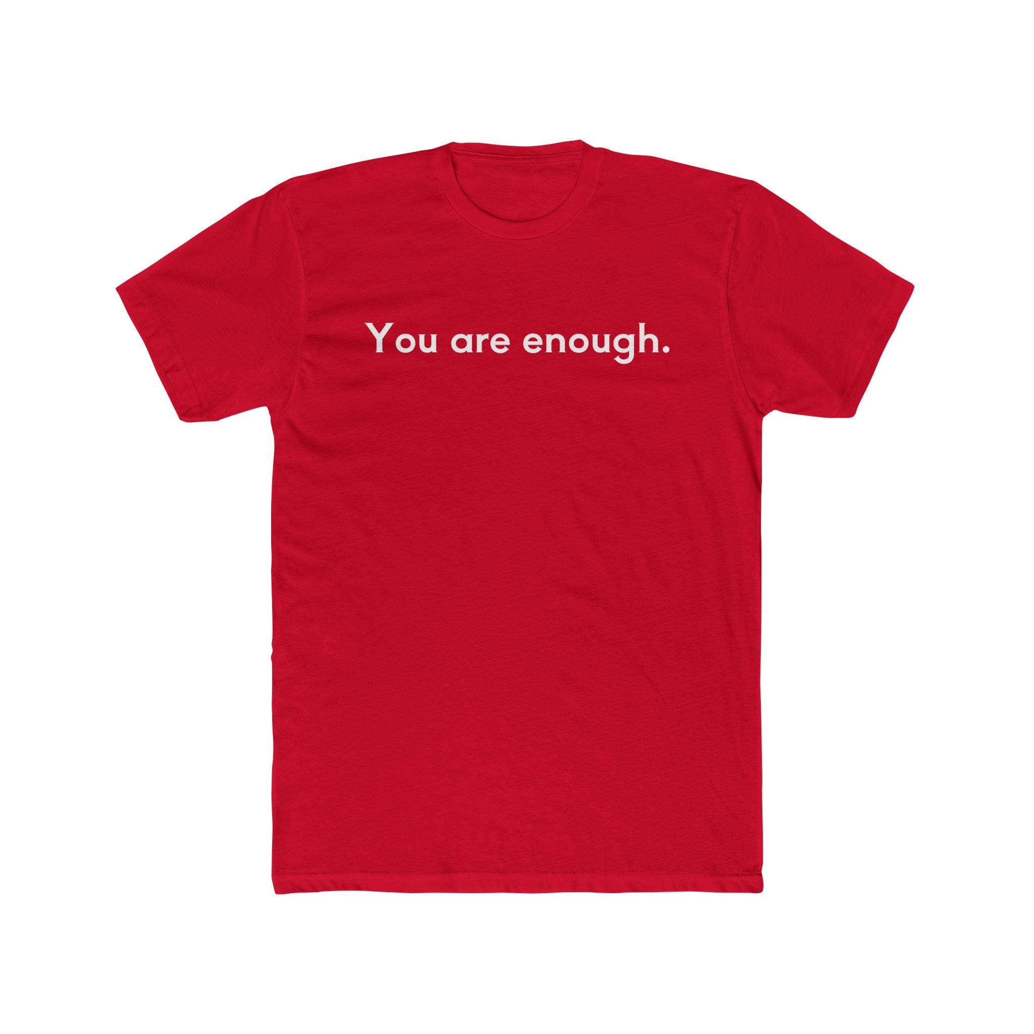 You Are Enough Unisex Cotton Crew T-Shirt