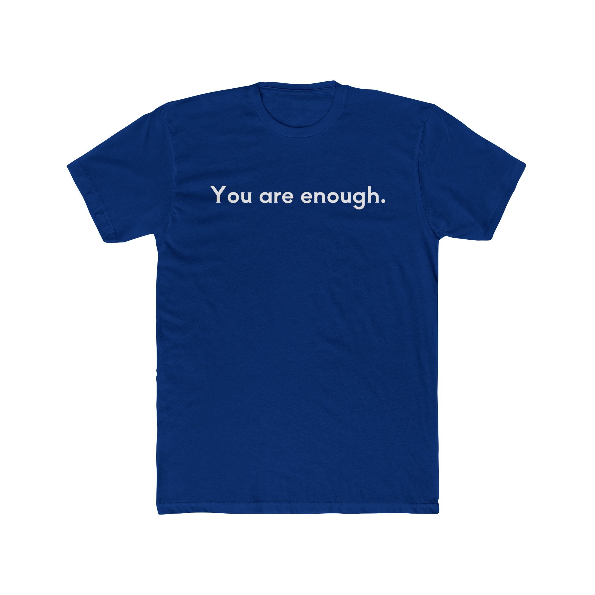 You Are Enough Unisex Cotton Crew T-Shirt
