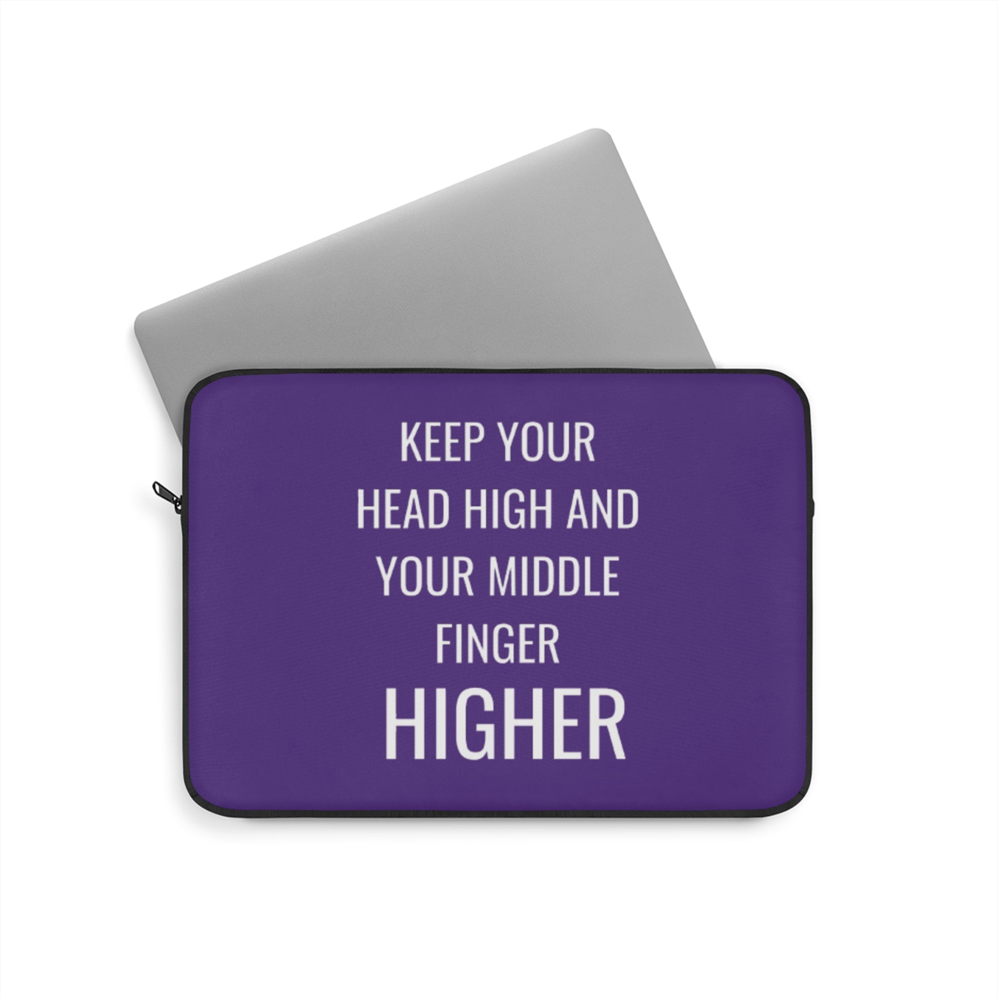 Keep Your Head High And Your Middle Finger Higher Laptop Sleeve